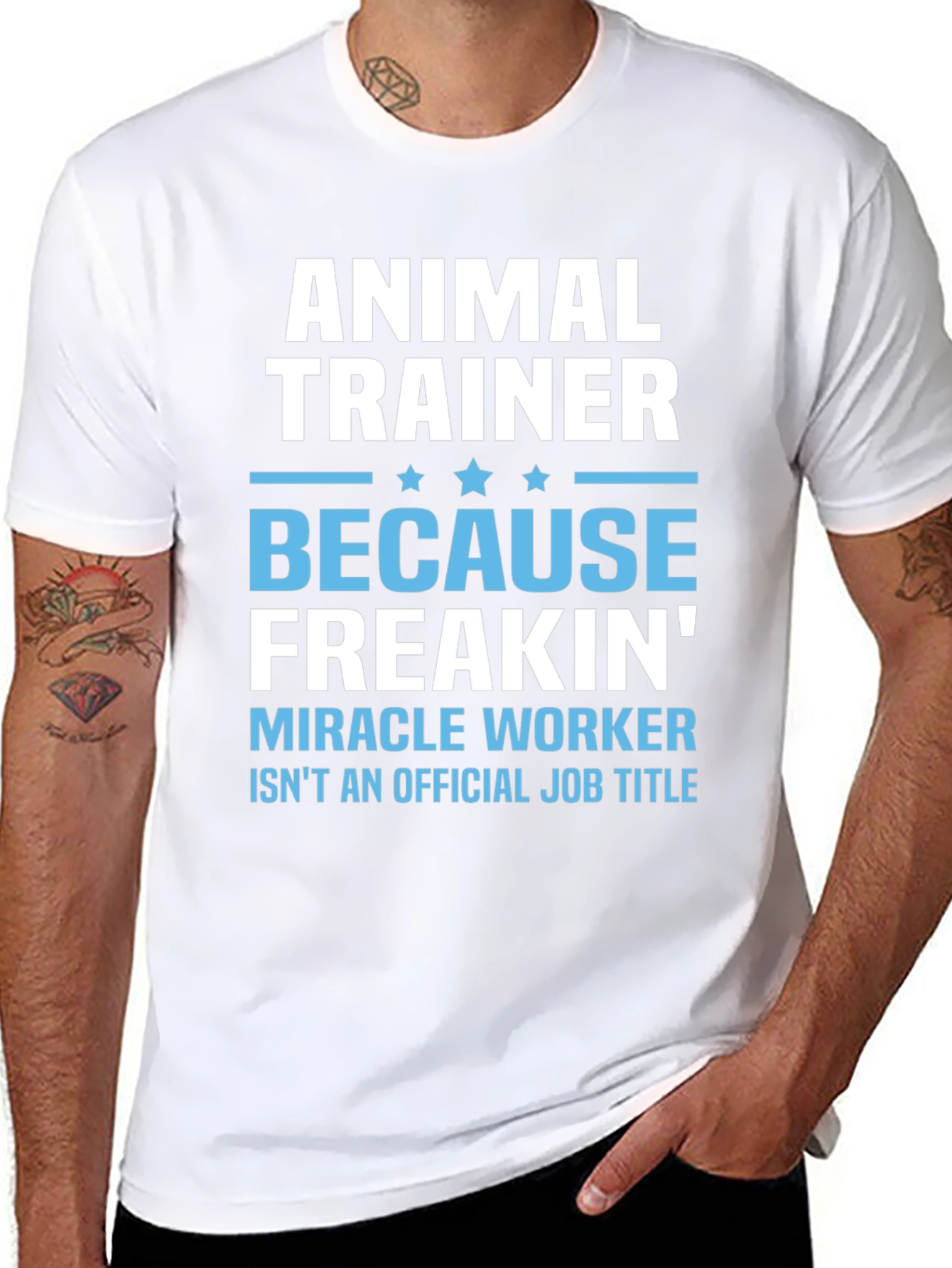 Animal Trainer T-Shirt: Because Freakin Miracle Worker