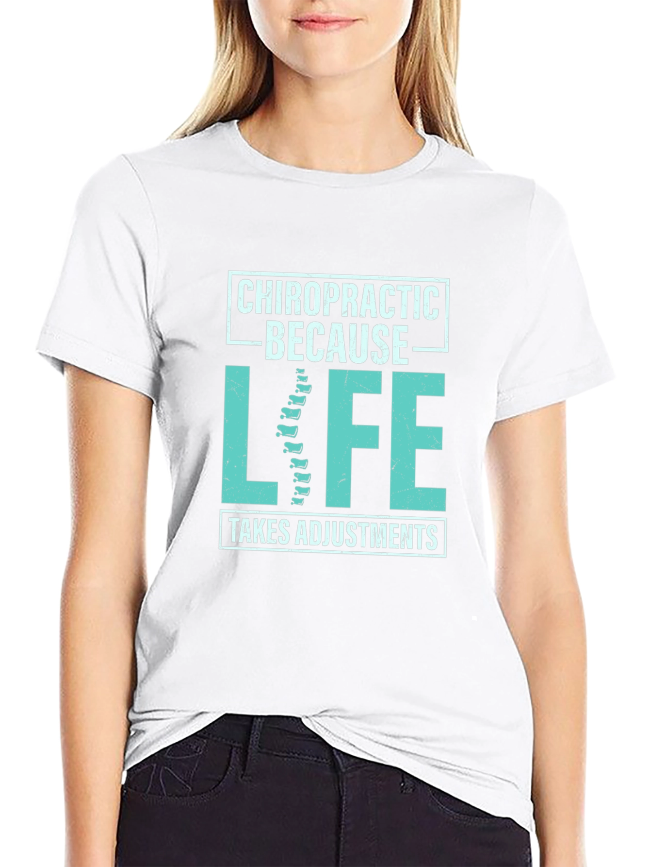 Chiropractic Adjustment T-Shirt - Because Life Takes Adjustments