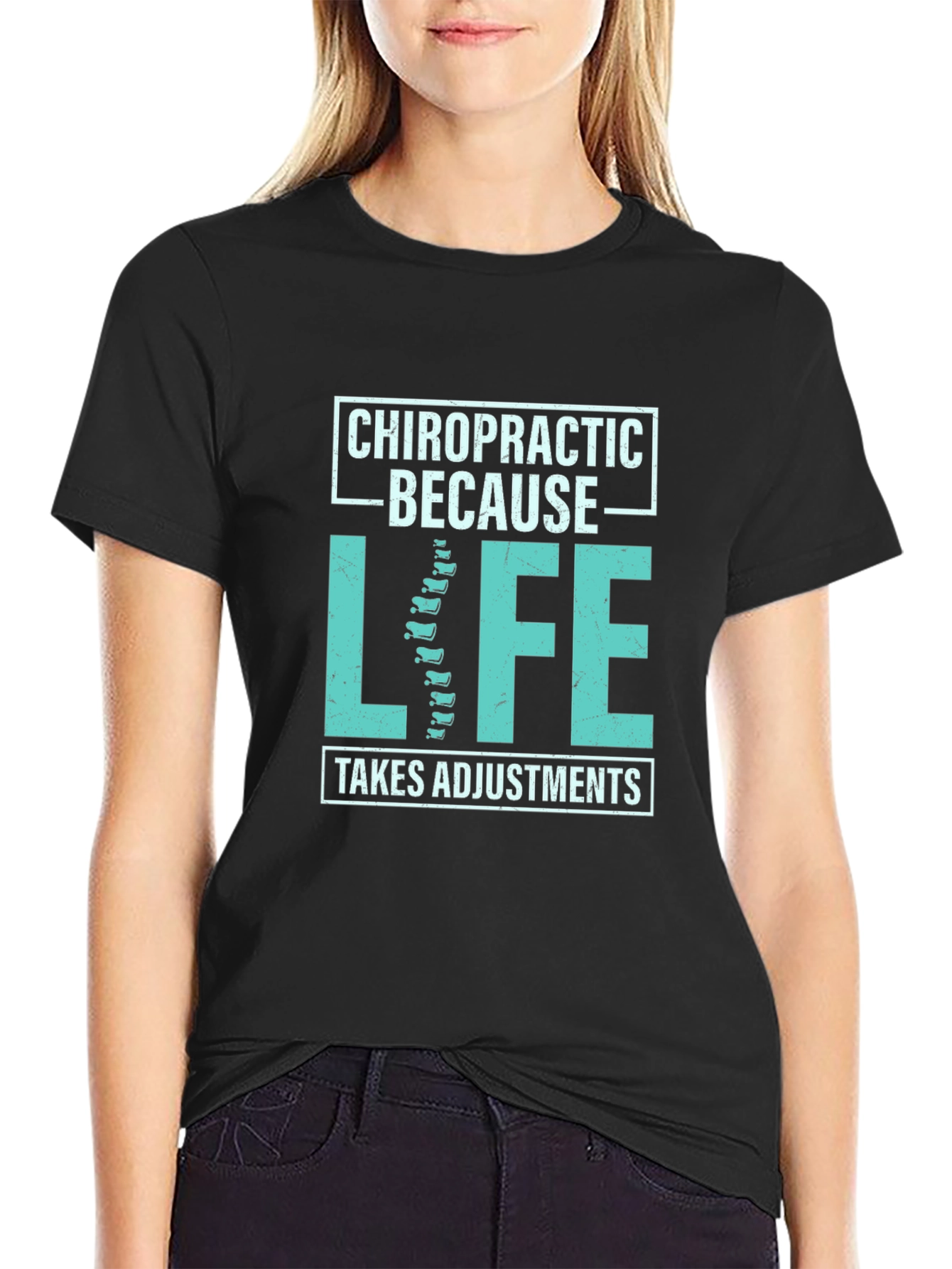 Chiropractic Adjustment T-Shirt - Because Life Takes Adjustments