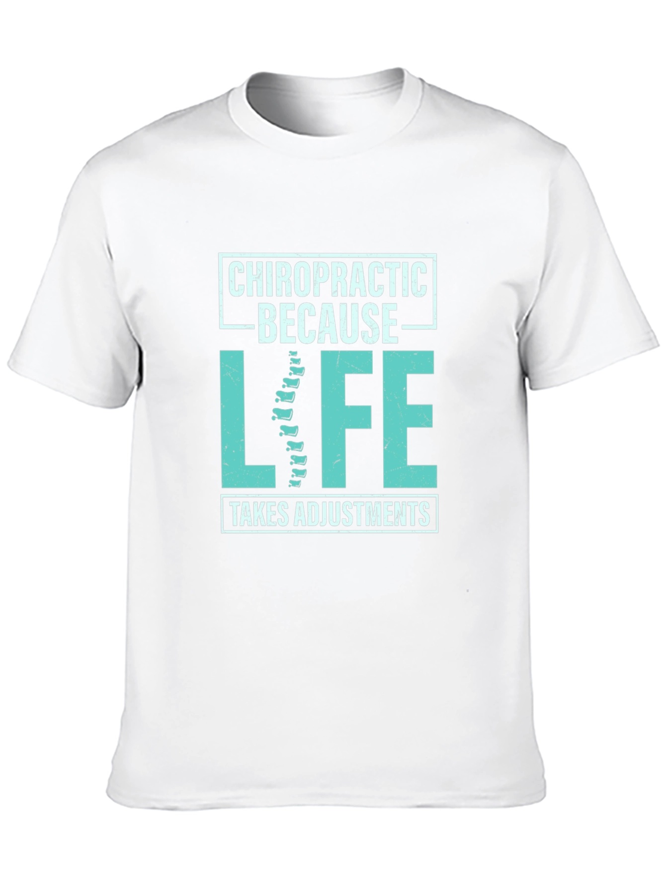 Chiropractic Adjustment T-Shirt - Because Life Takes Adjustments