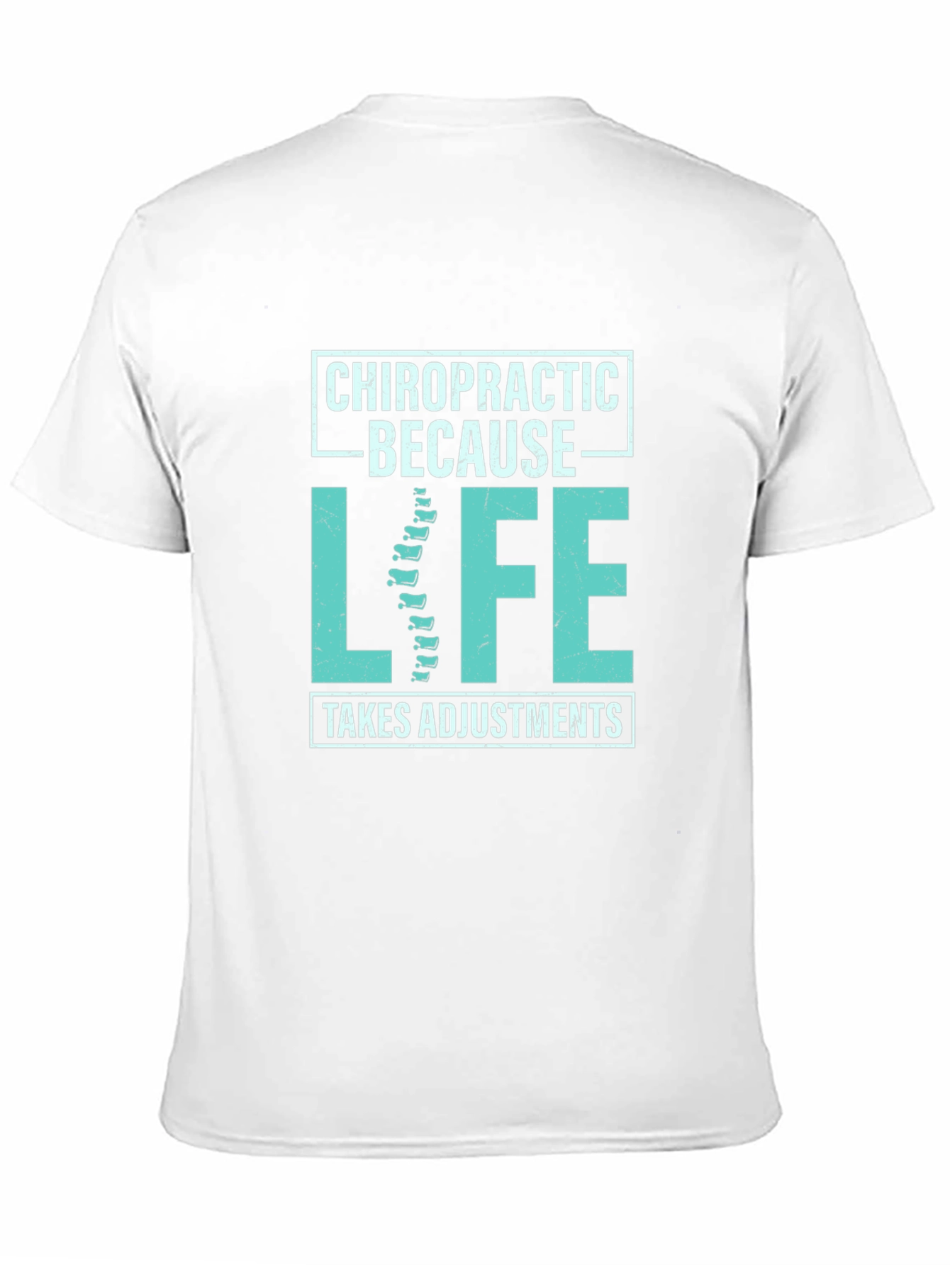 Chiropractic Adjustment T-Shirt - Because Life Takes Adjustments