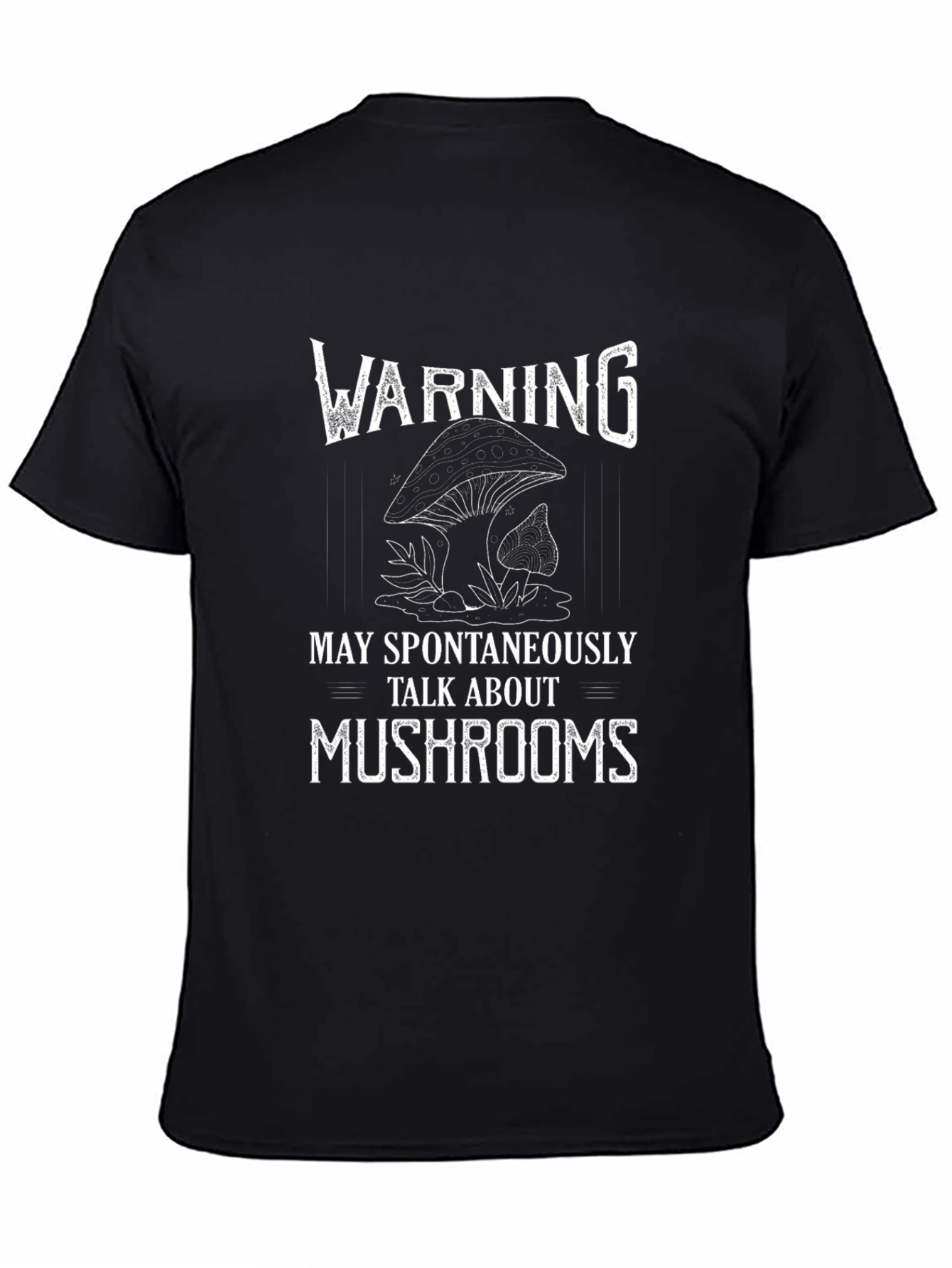 Warning: May Spontaneously Talk About Mushrooms T-Shirt
