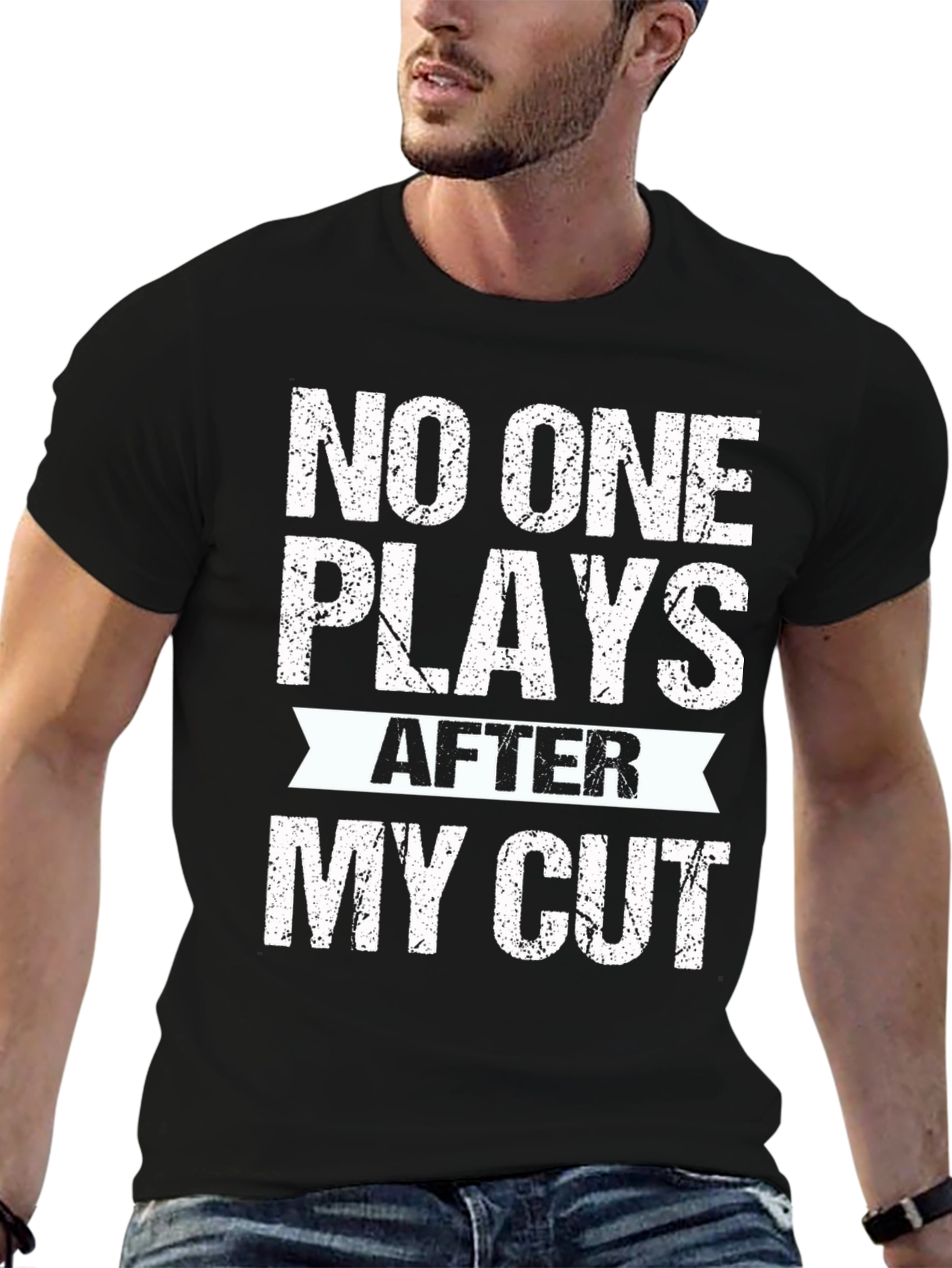 No One Plays After My Cut Graphic Tee