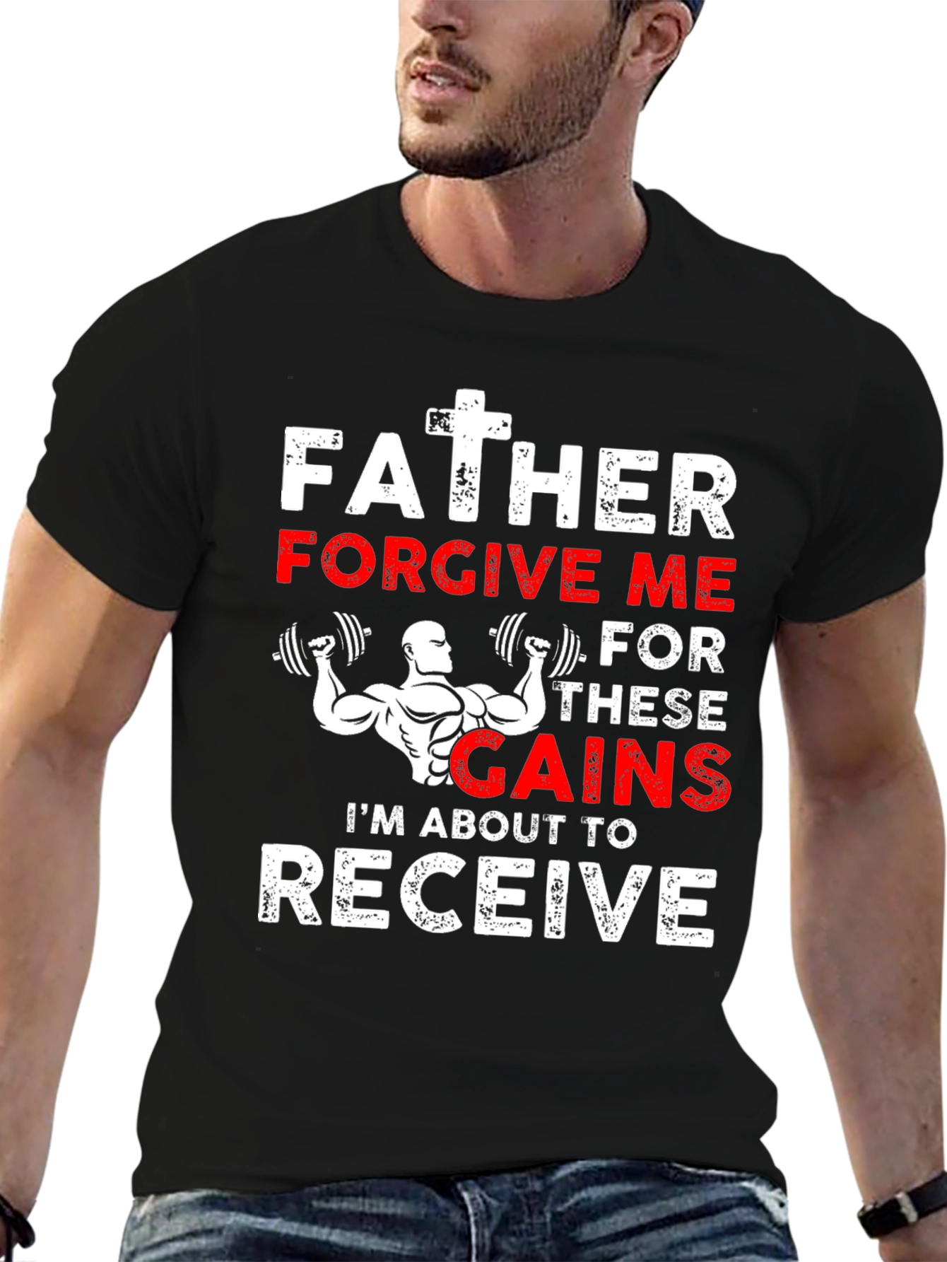 Father Forgive Me Gains T-Shirt