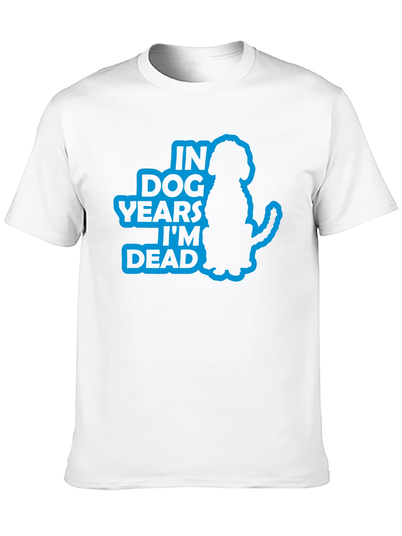 In Dog Years Im Dead Funny T-Shirt