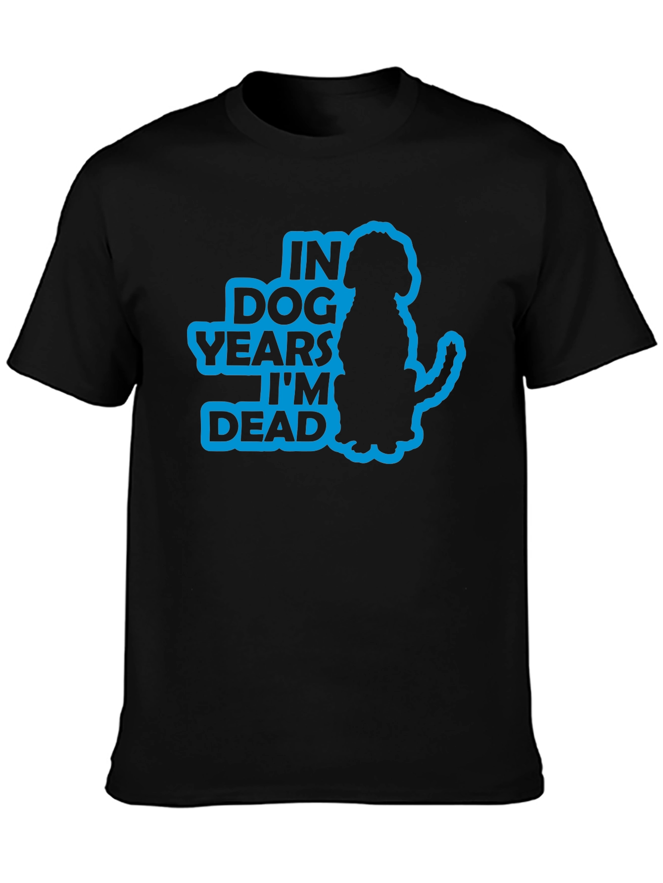 In Dog Years Im Dead Funny T-Shirt