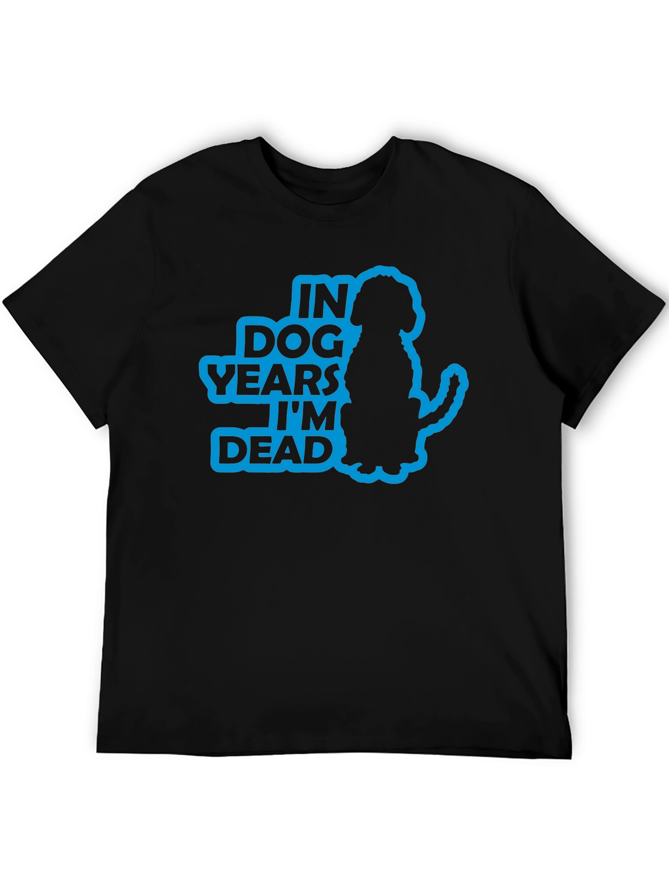 In Dog Years Im Dead Funny T-Shirt