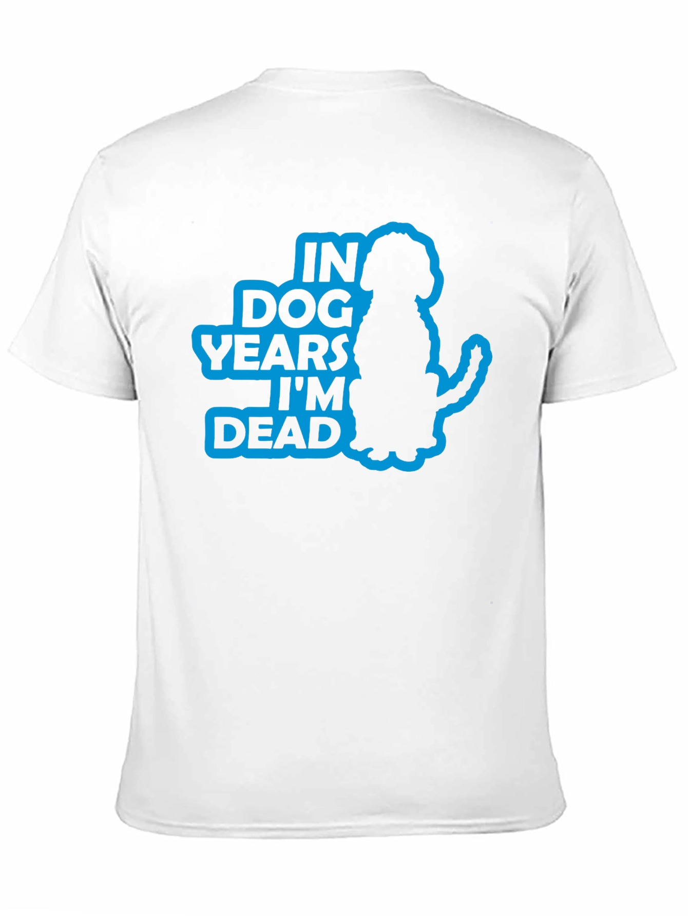 In Dog Years Im Dead Funny T-Shirt