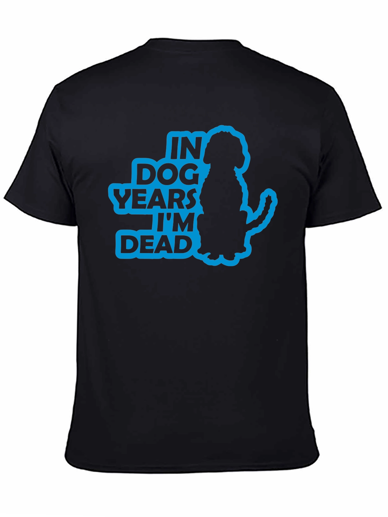 In Dog Years Im Dead Funny T-Shirt