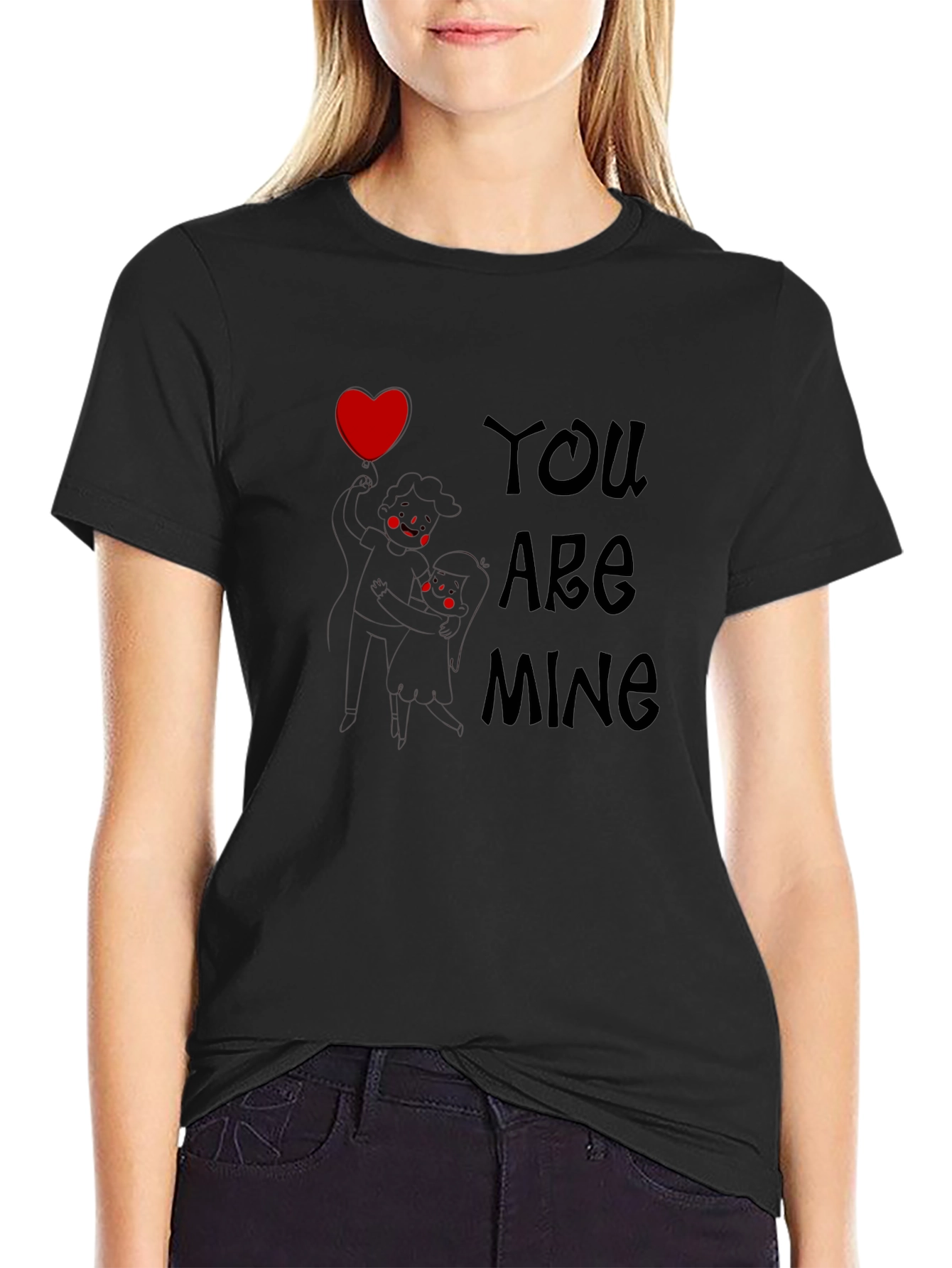 You Are Mine Graphic Tee - Love Design T-Shirt