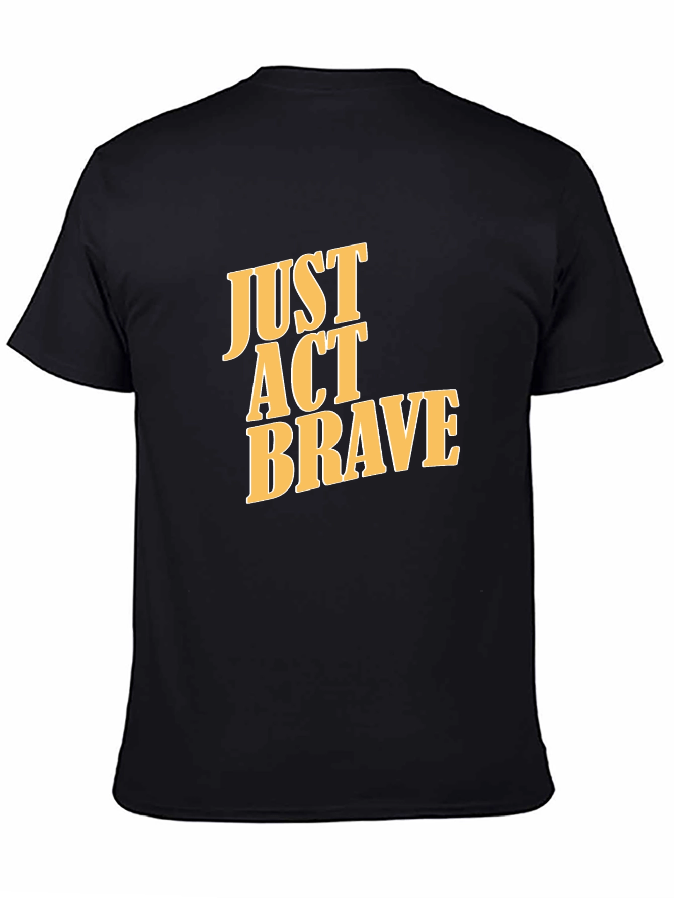 Just Act Brave Graphic Tee - Mens Black T-Shirt