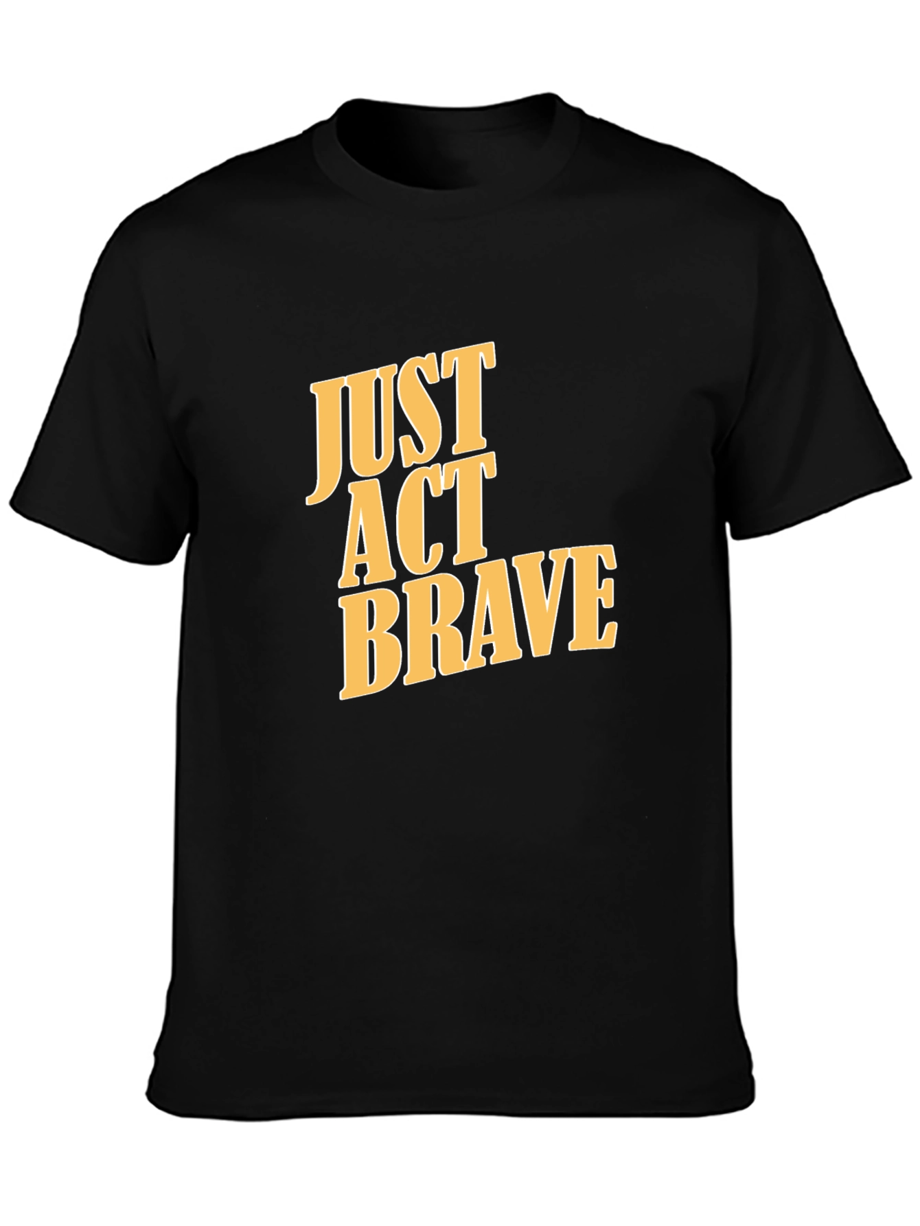 Just Act Brave Graphic Tee - Mens Black T-Shirt