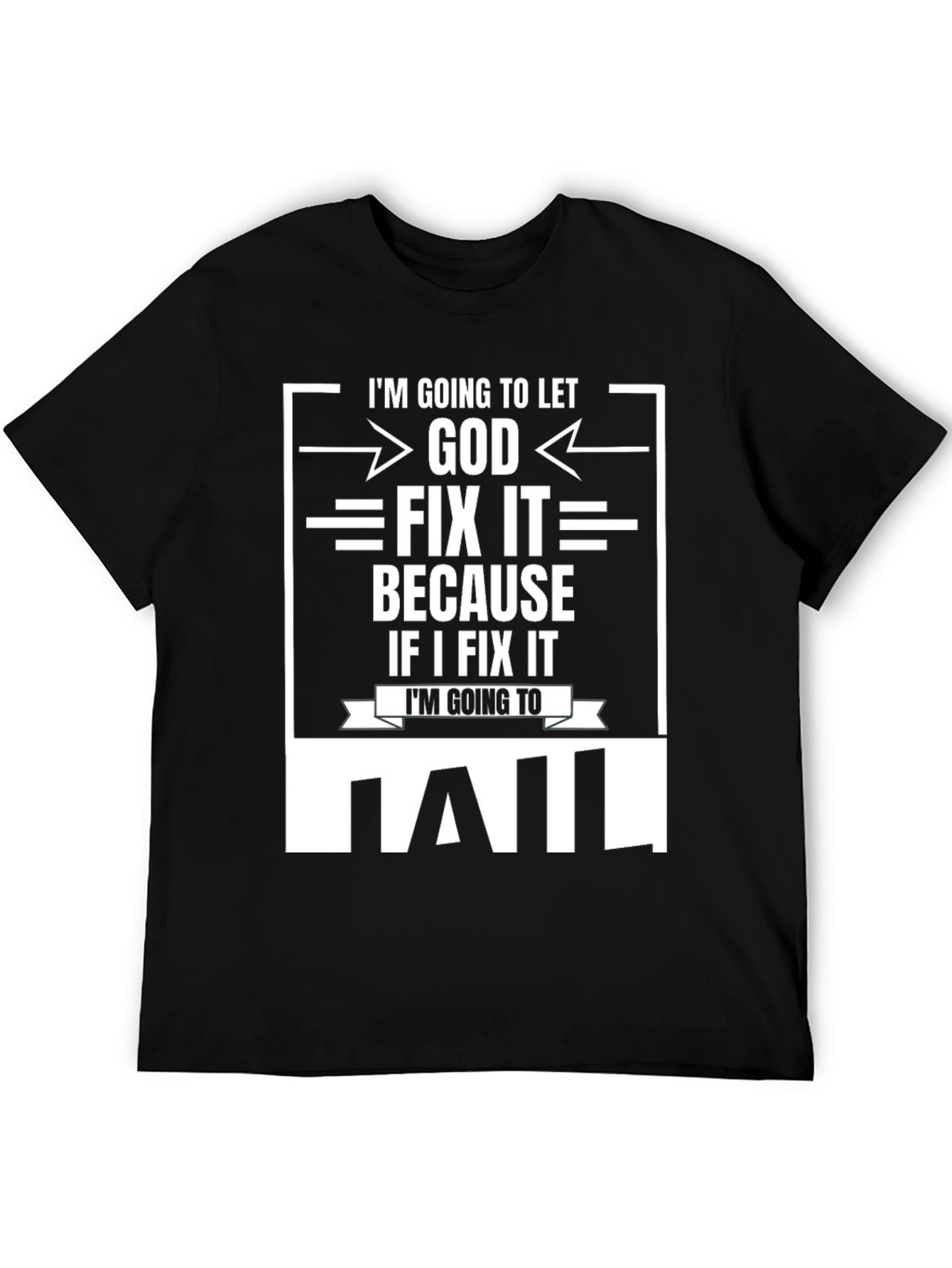Im Going to Let God Fix It T-Shirt