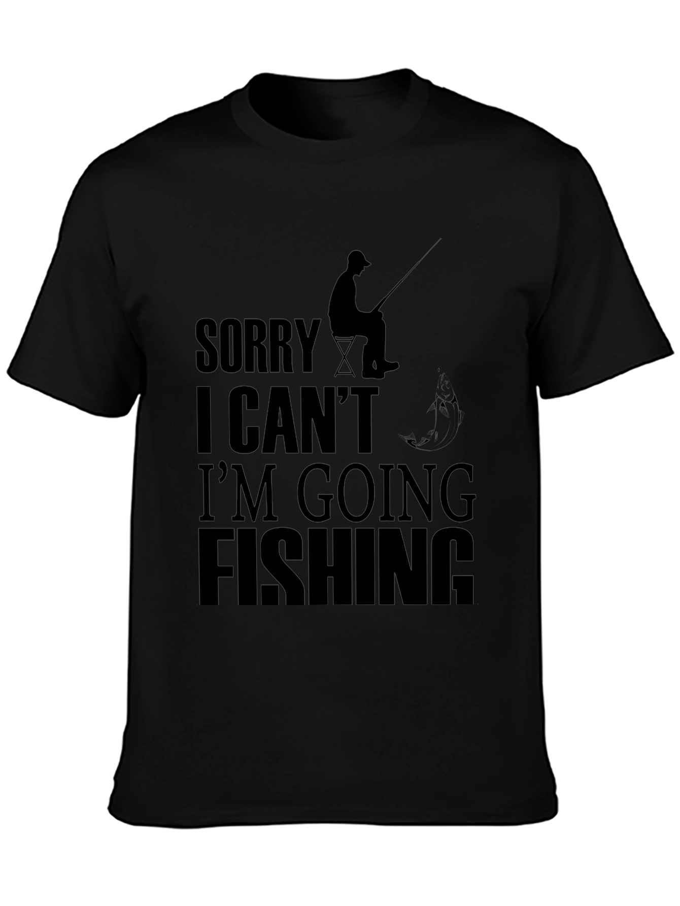 Funny Fishing T-Shirt - Sorry I Cant Fishing!