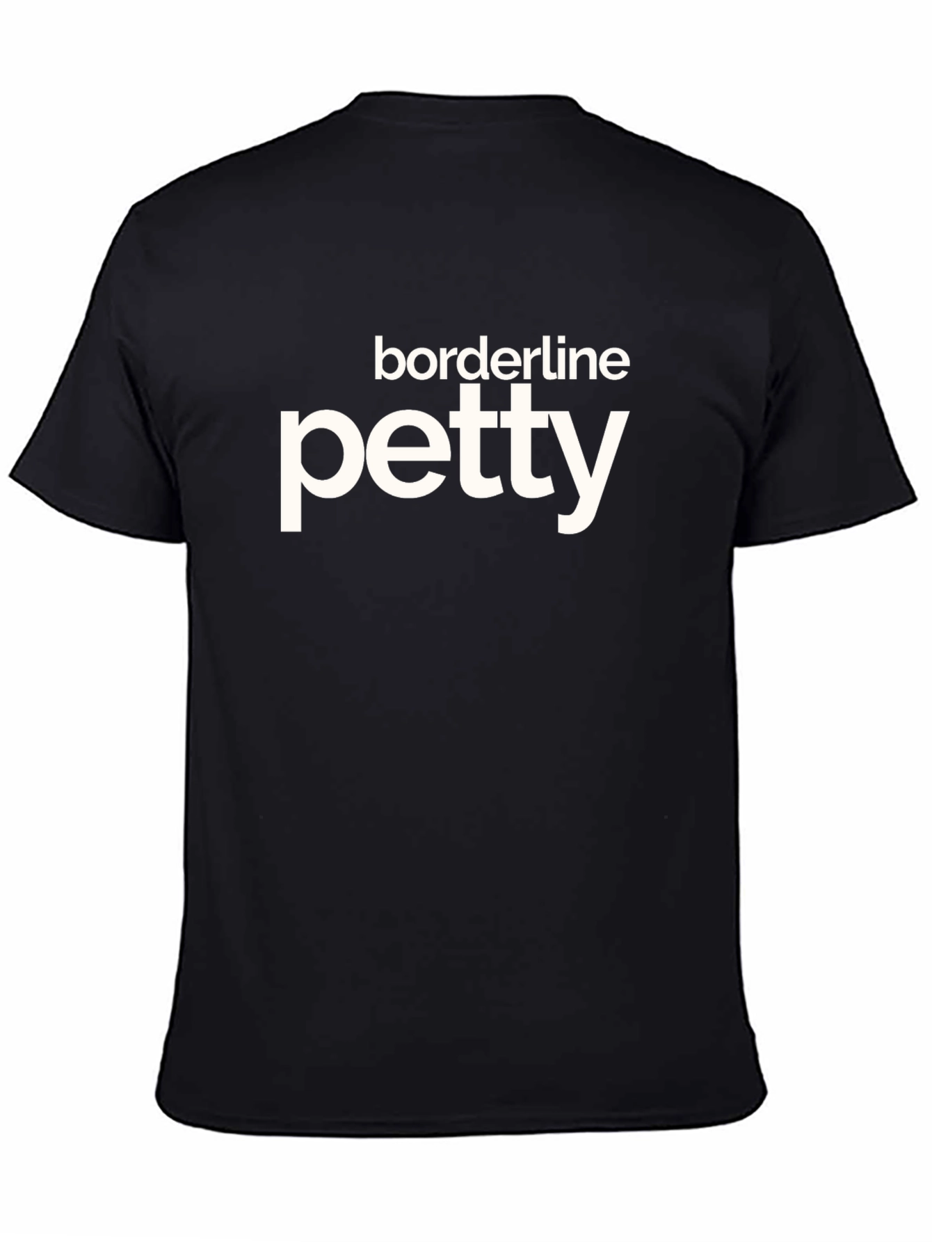 Borderline Petty T-Shirt - Classic Fit Soft Cotton