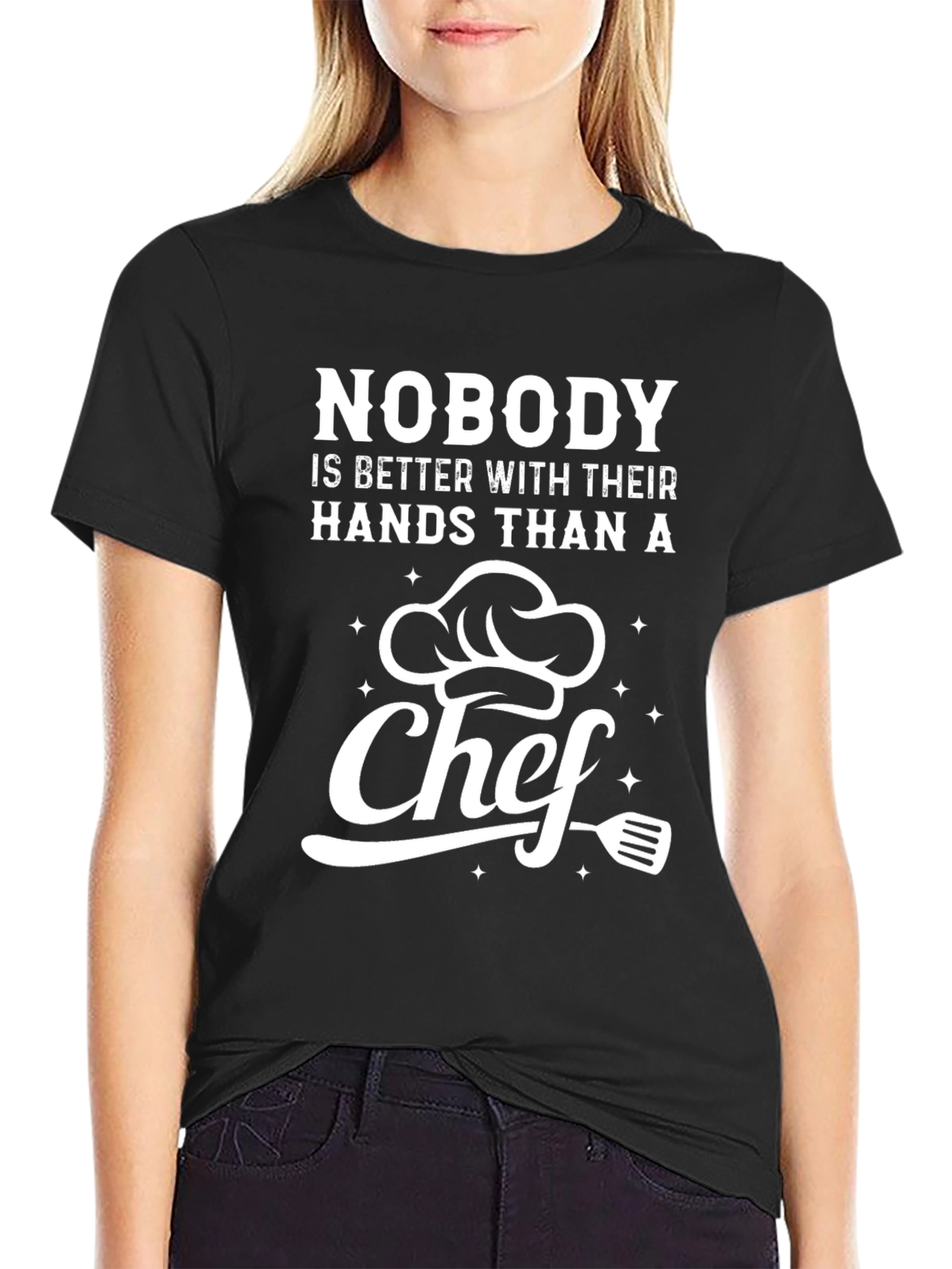 Funny Chef T-Shirt - Nobody Better with Their Hands
