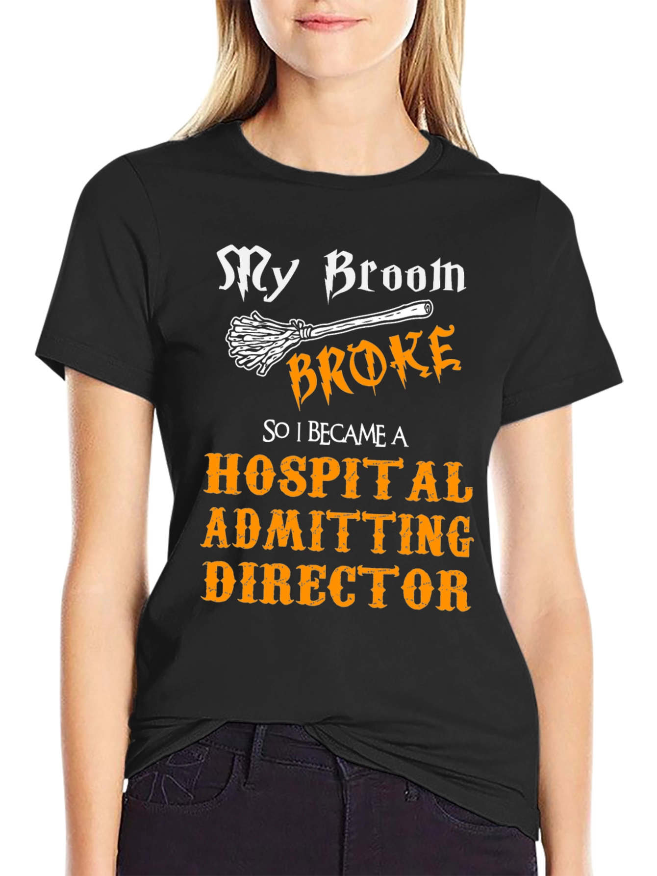 My Broom Broke Hospital Admitting Director T-Shirt