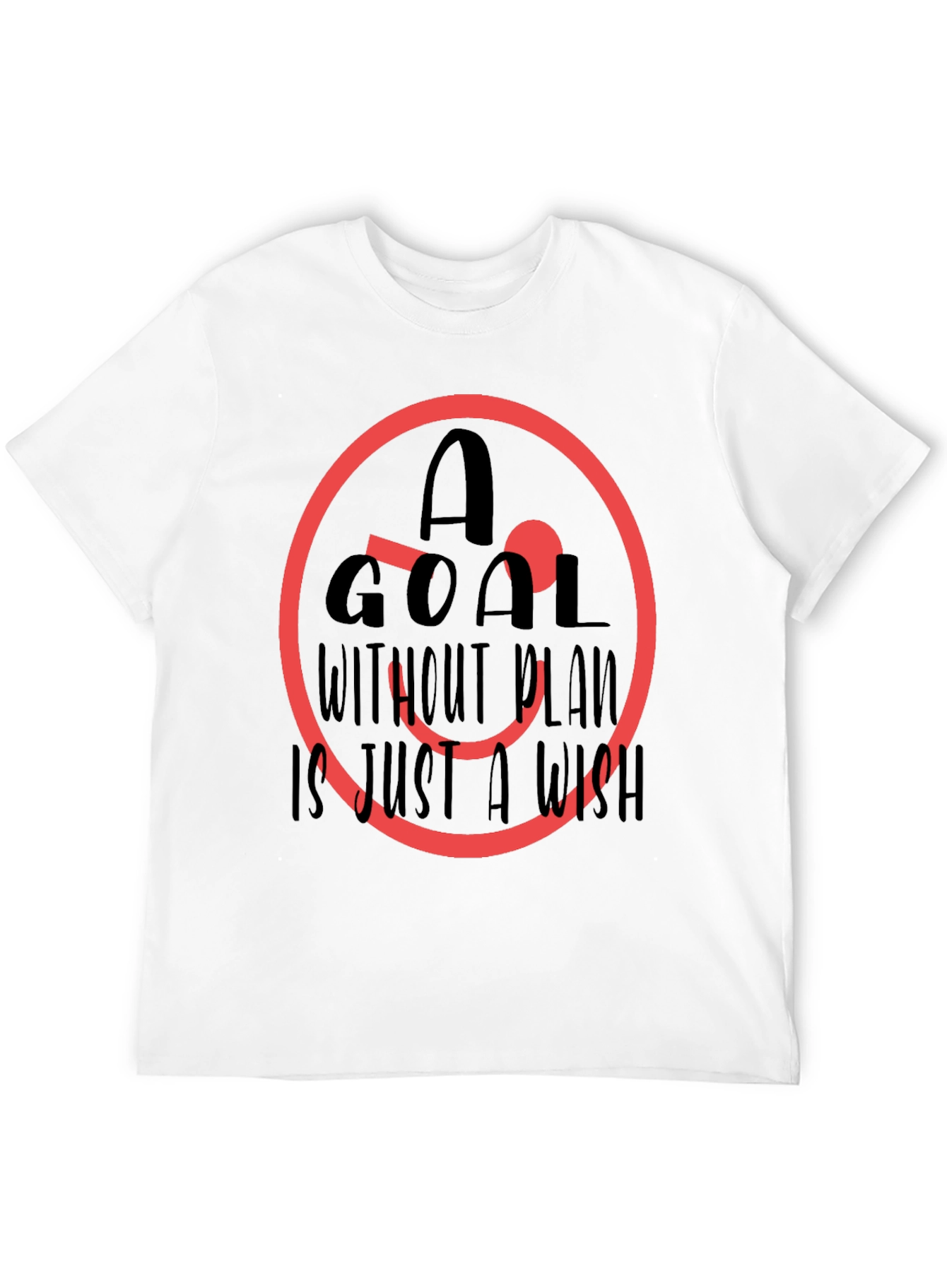 Motivational T-Shirt: Goal Without Plan Wish