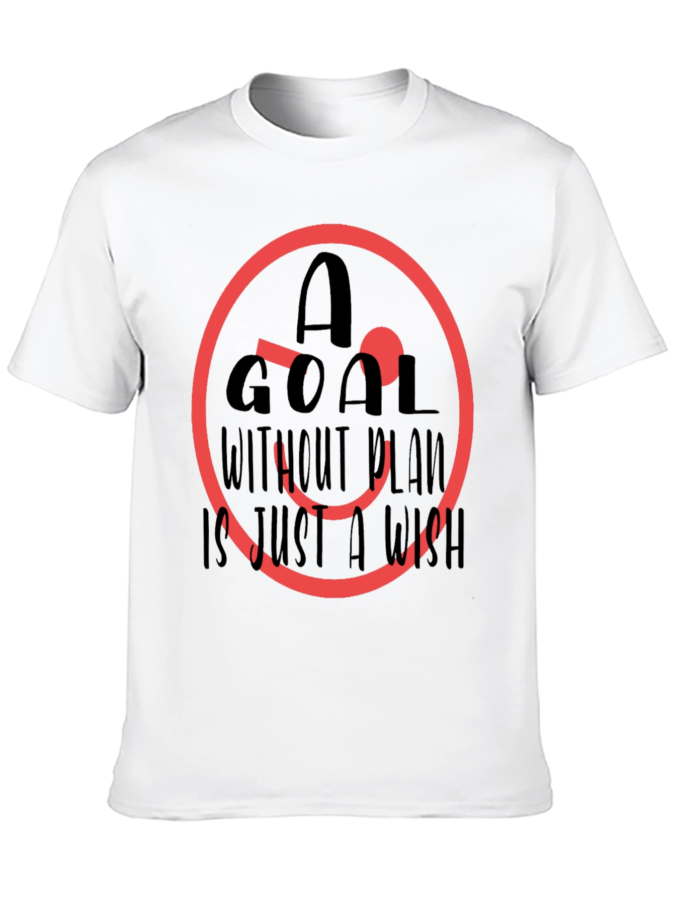 Motivational T-Shirt: Goal Without Plan Wish