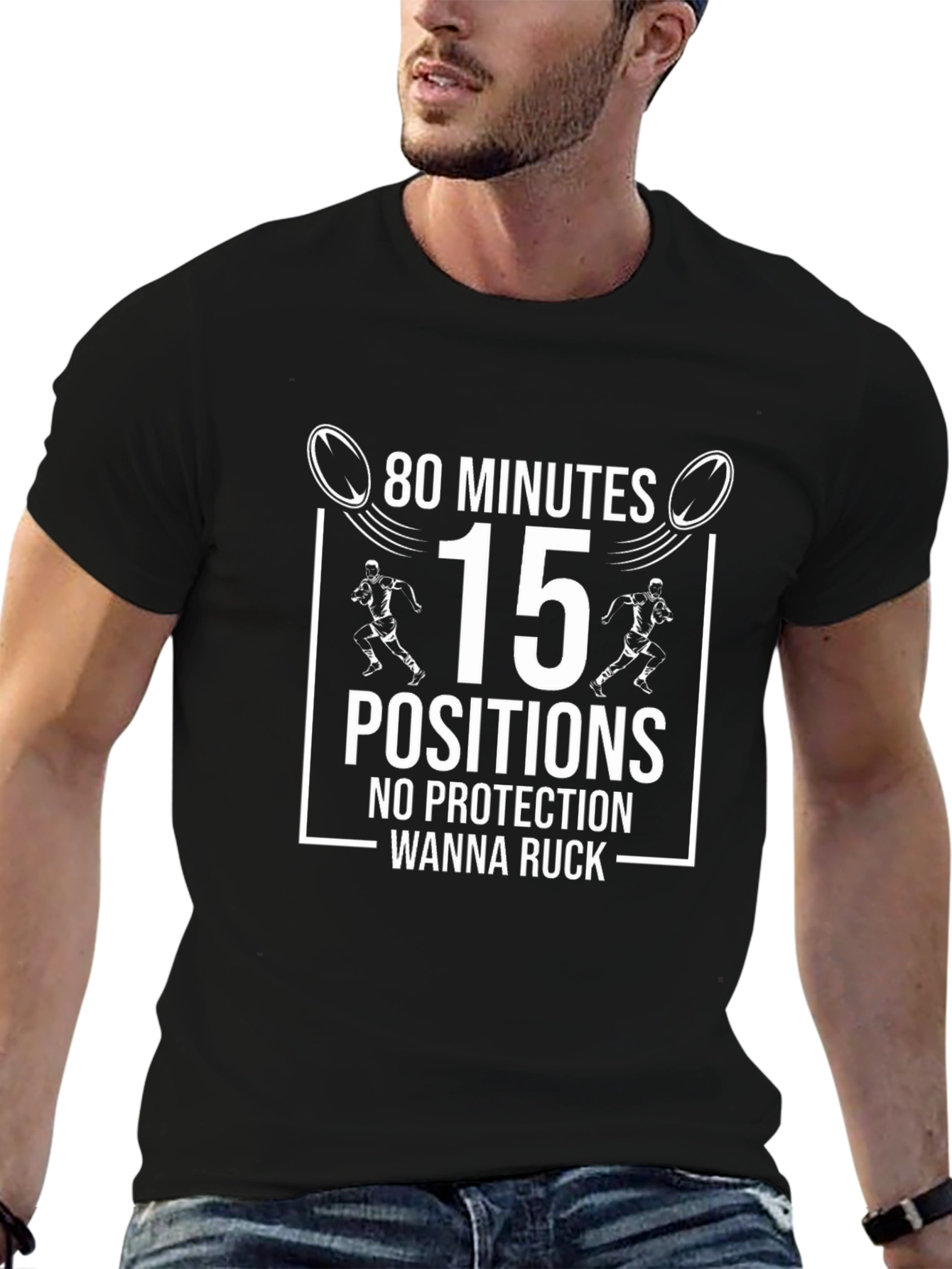 Rugby T-Shirt: 80 Minutes 15 Positions - Wanna Ruck?