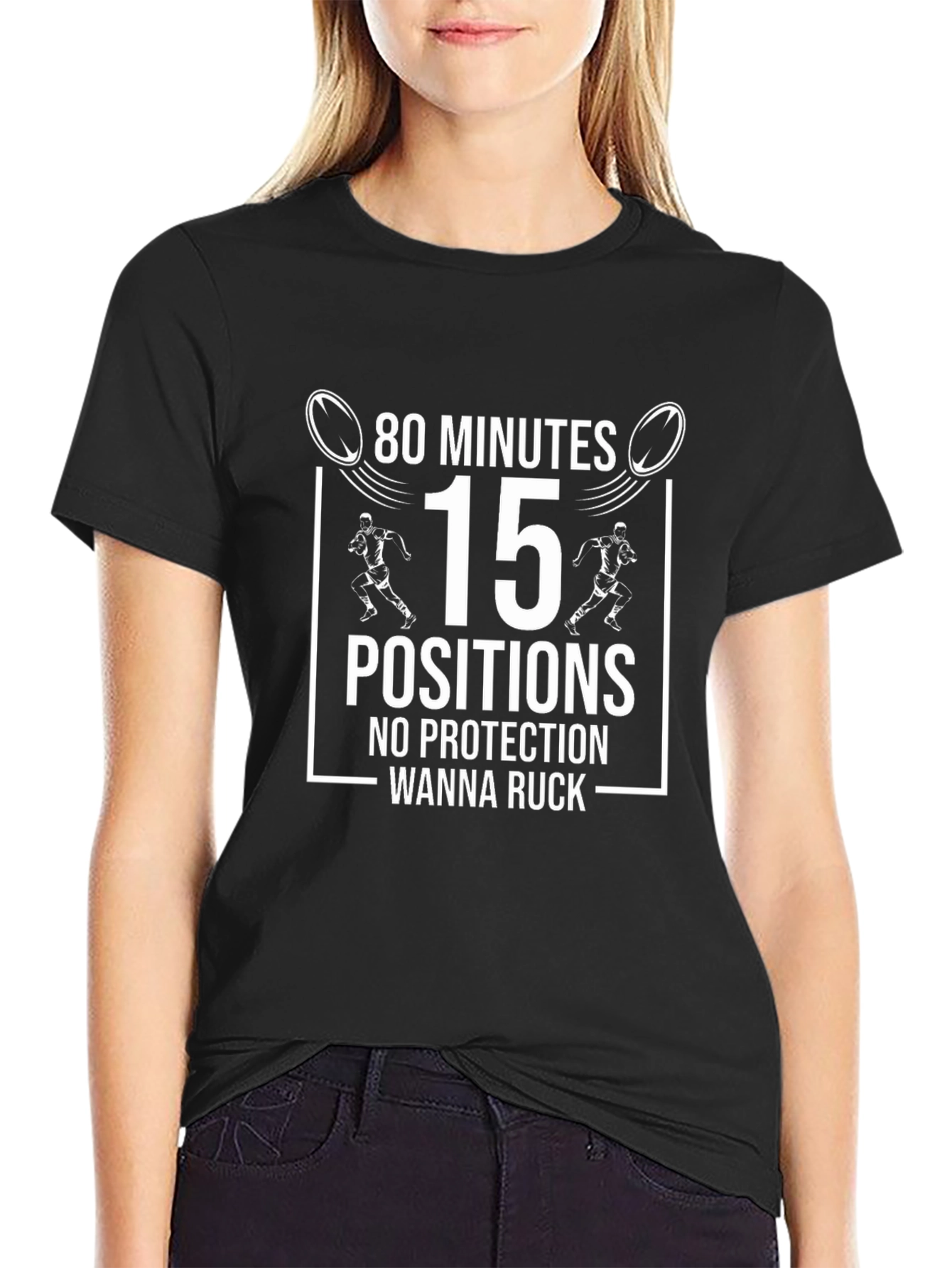Rugby T-Shirt: 80 Minutes 15 Positions - Wanna Ruck?