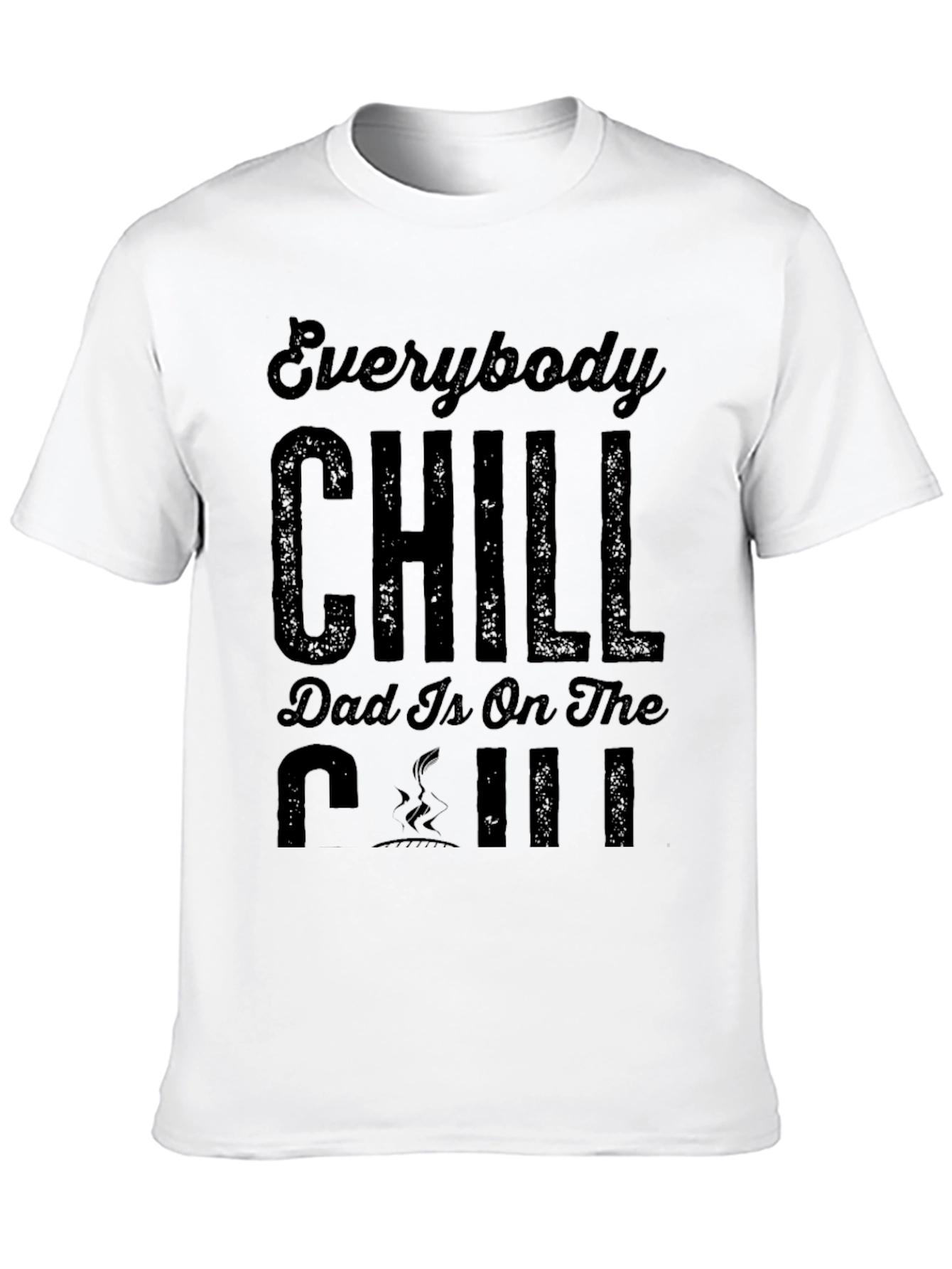 Everybody Chill Dad Is On The Grill T-Shirt