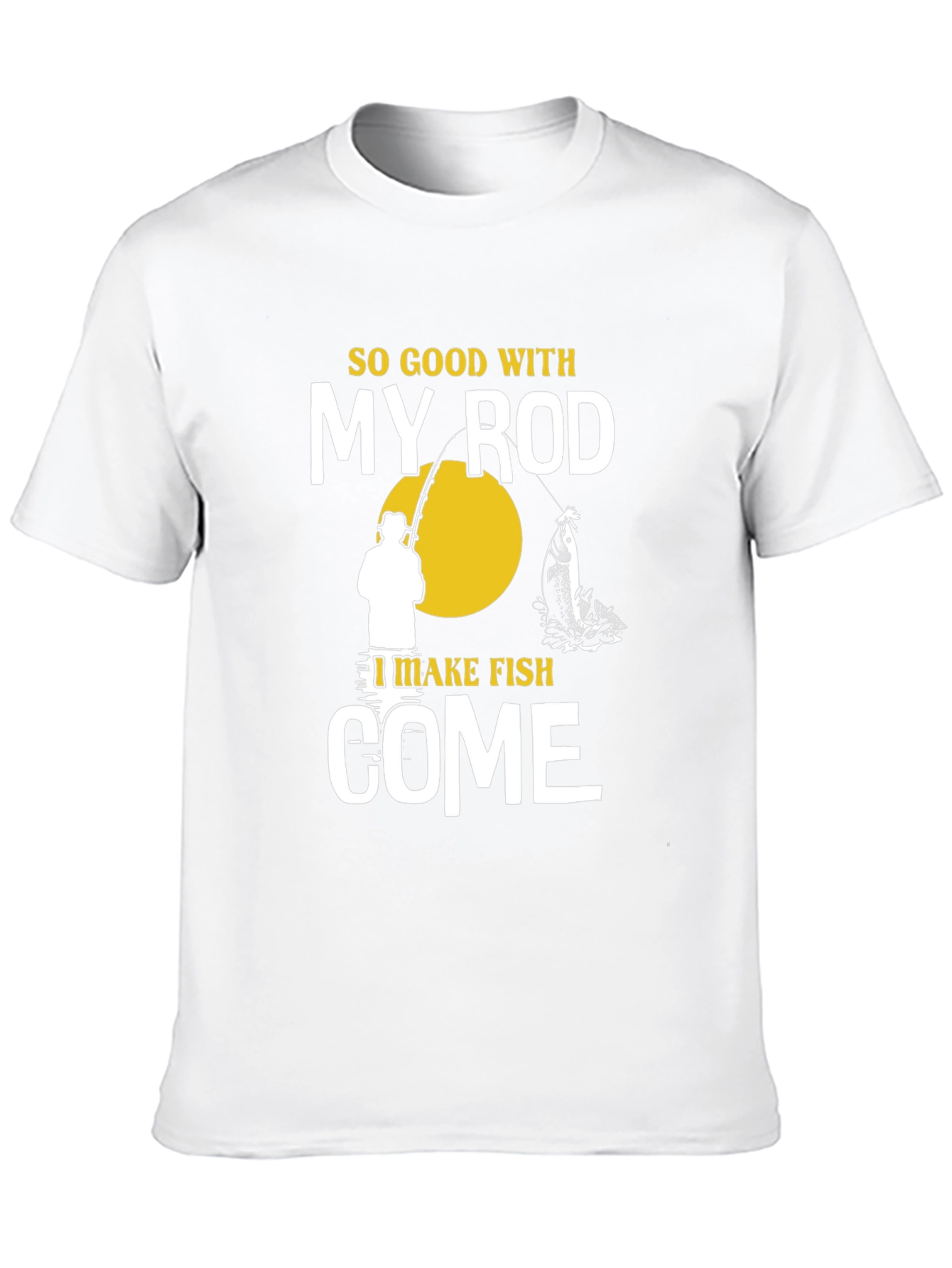Fishing T-Shirt - So Good With My Rod