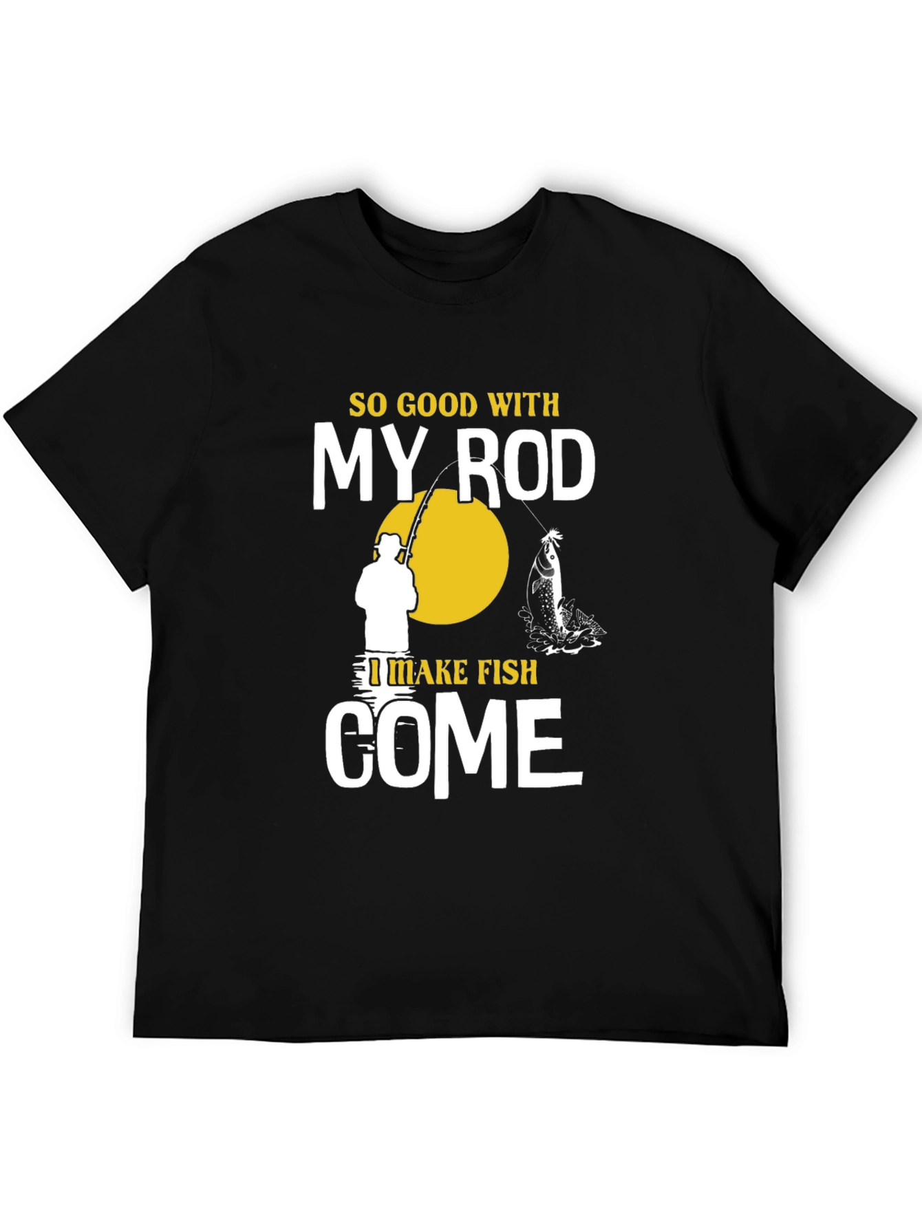 Fishing T-Shirt - So Good With My Rod
