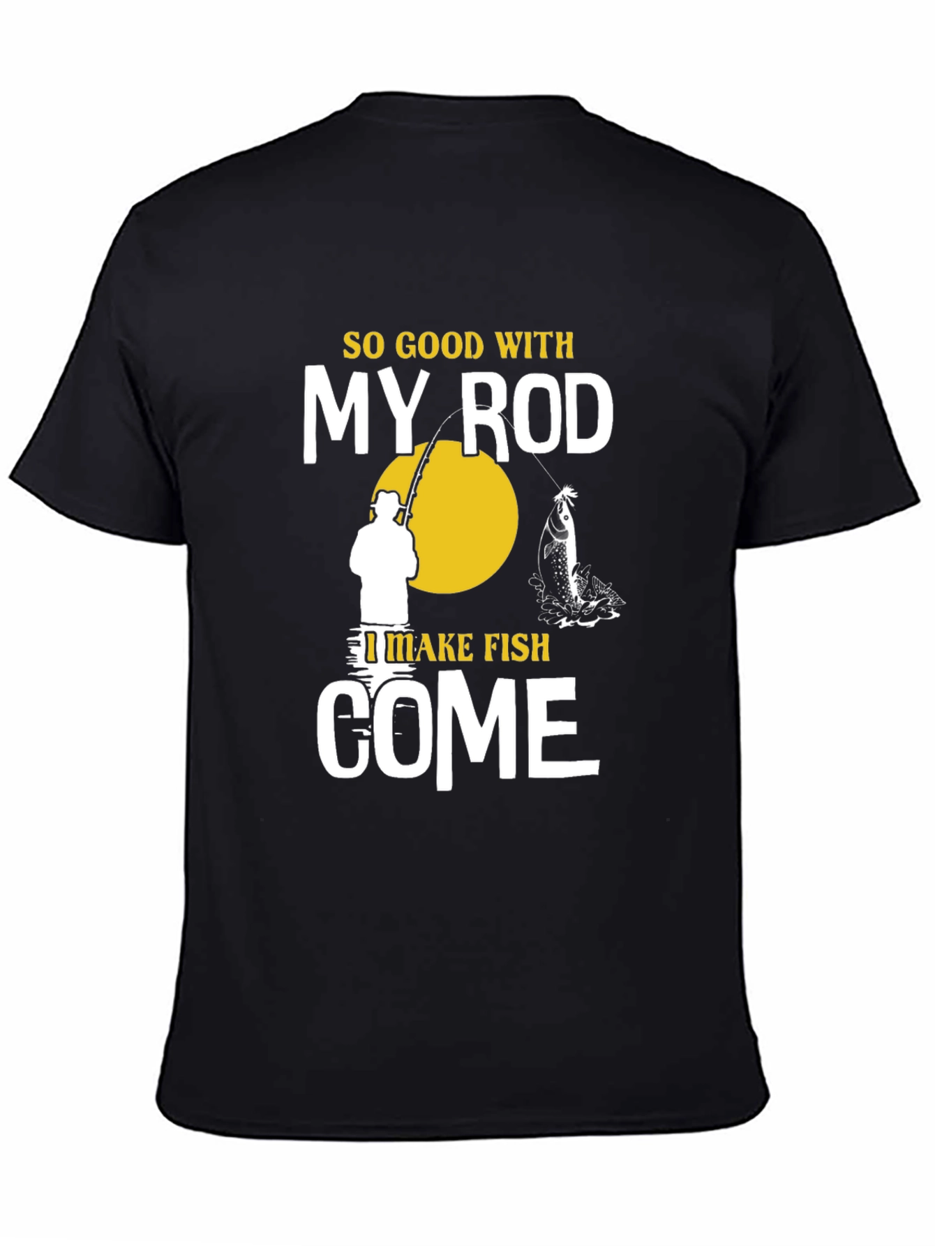 Fishing T-Shirt - So Good With My Rod
