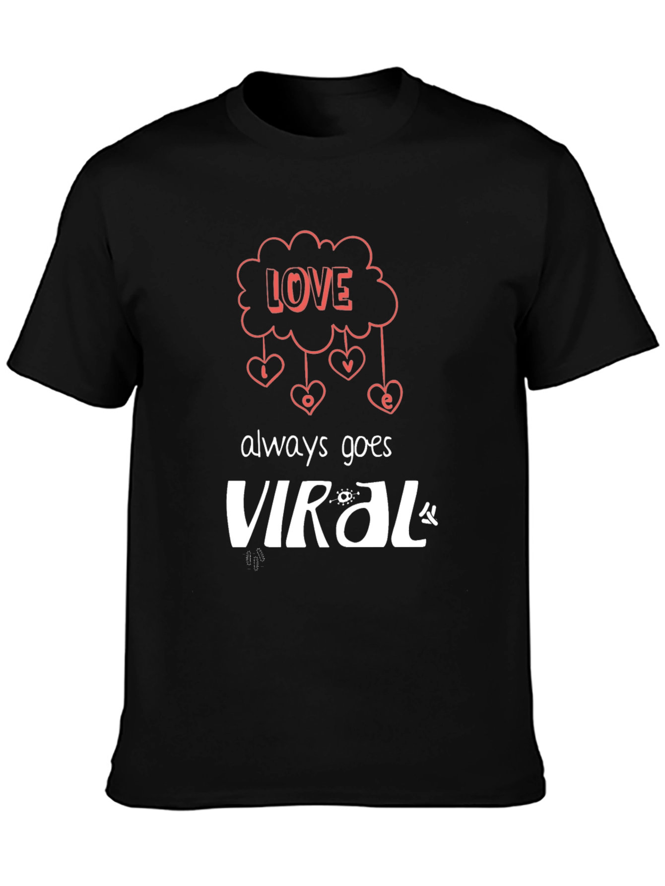 Love Always Goes Viral Black Graphic T-Shirt
