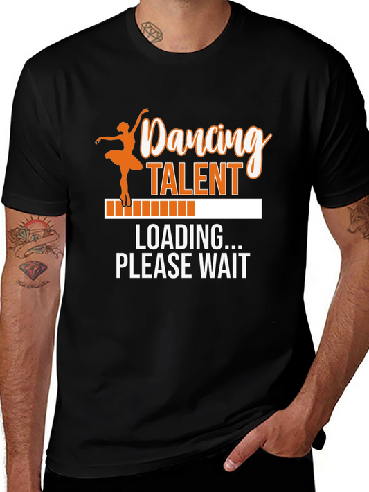 Dancing Talent Loading - Graphic T-Shirt