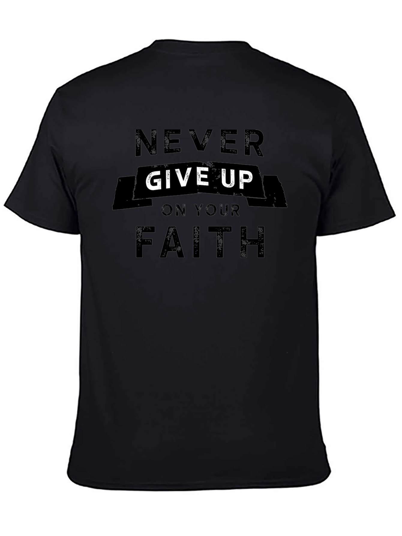 Never Give Up Faith T-Shirt