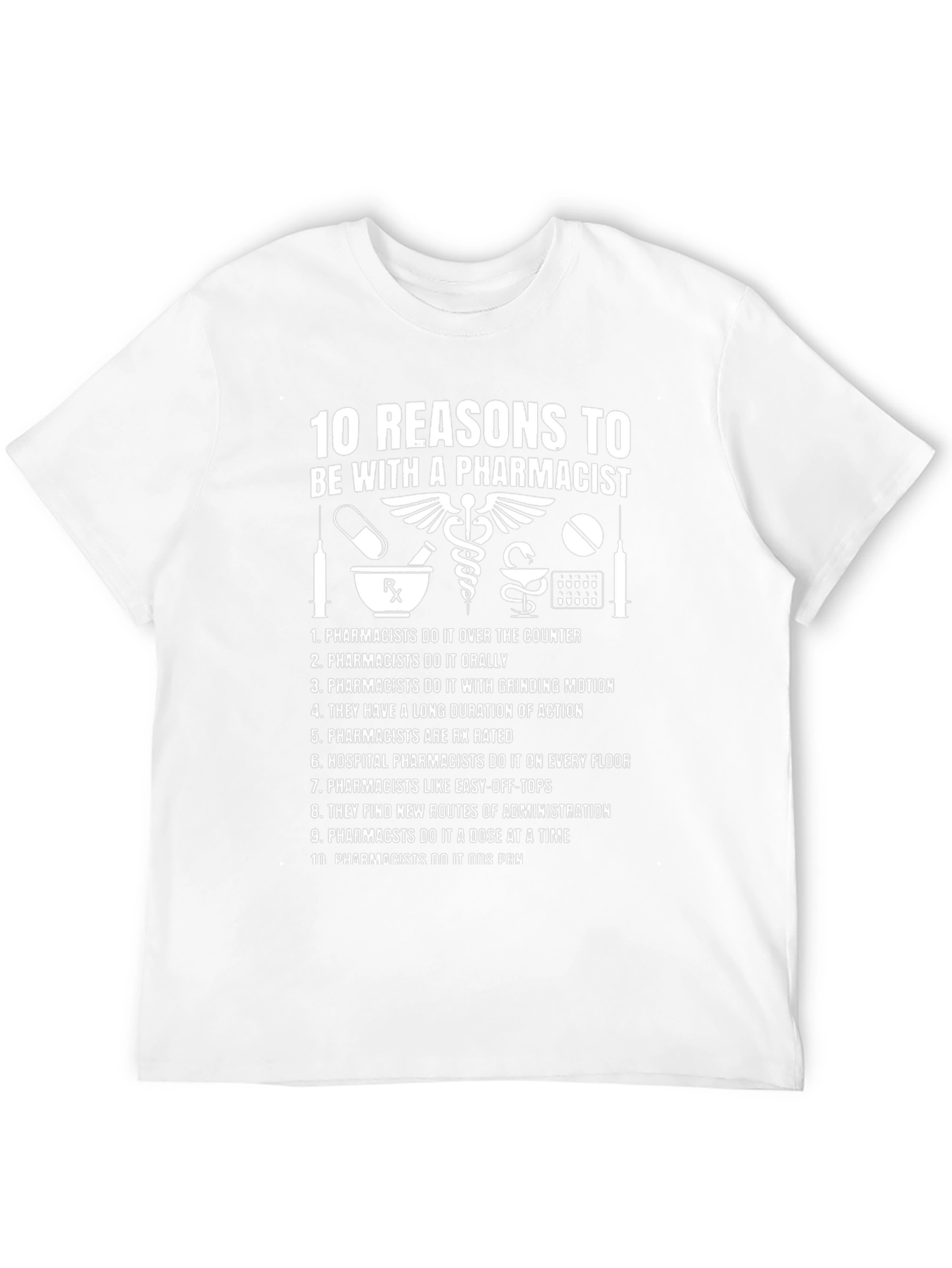 10 Reasons to Date a Pharmacist T-Shirt