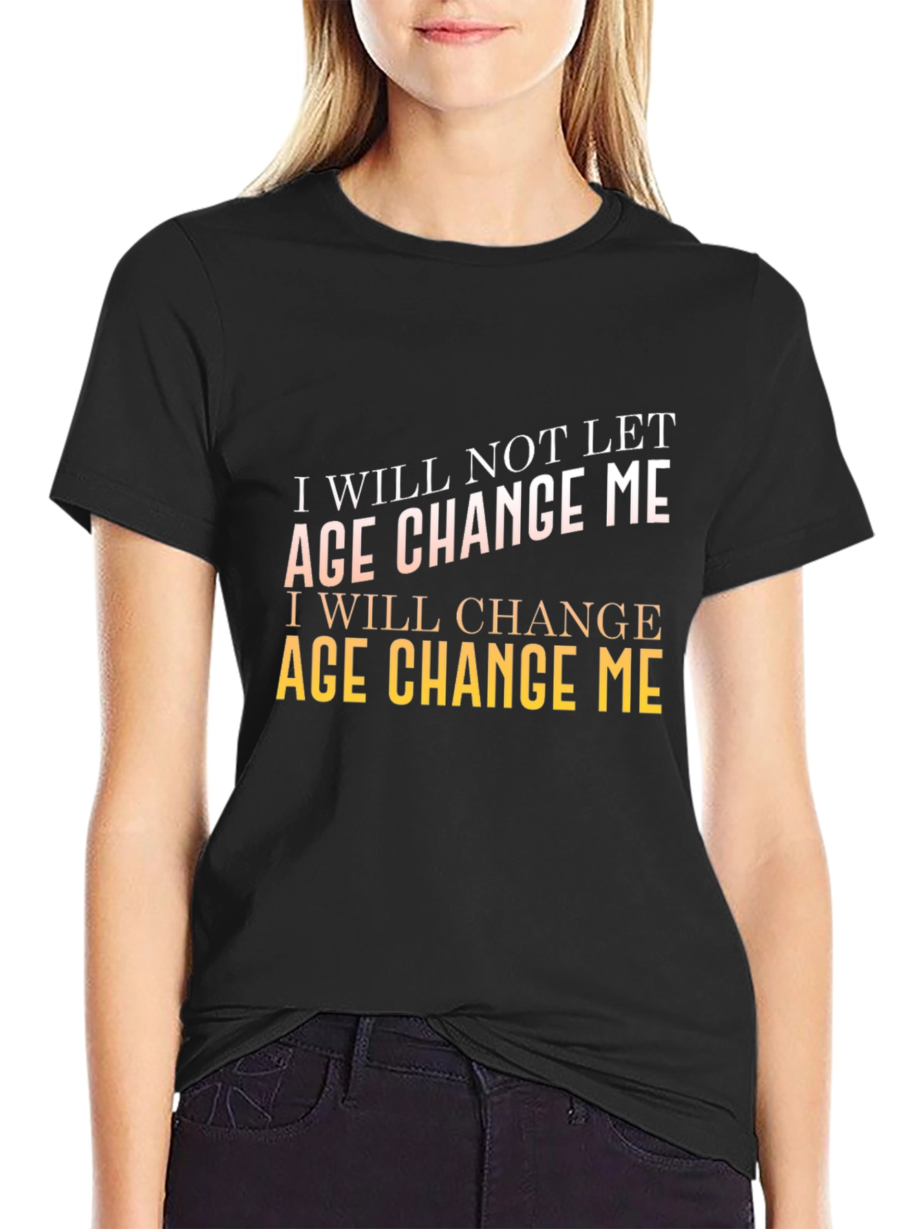 Motivational Age Change Me T-Shirt