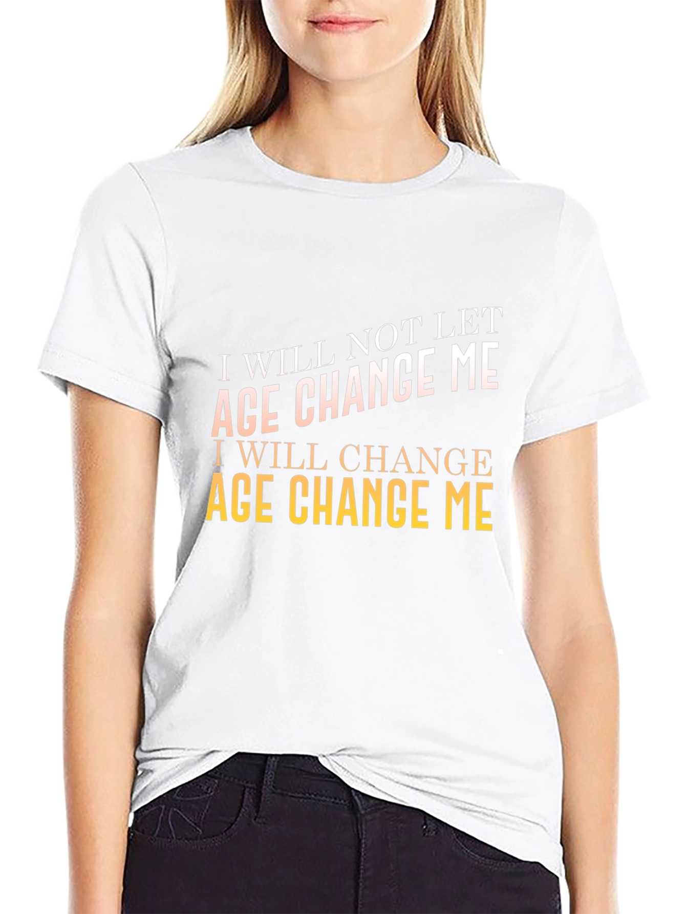 Motivational Age Change Me T-Shirt