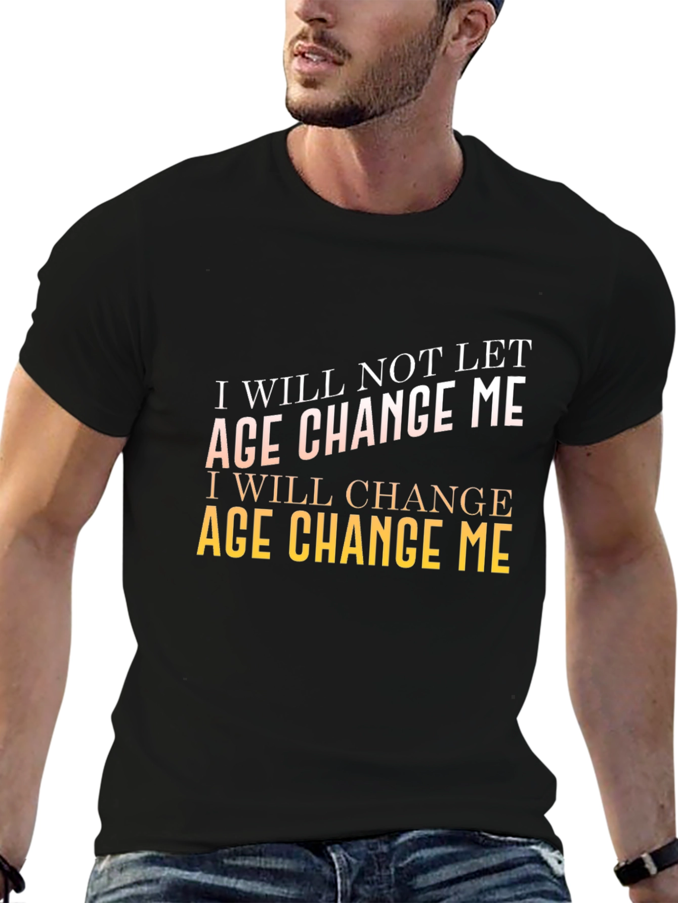 Motivational Age Change Me T-Shirt
