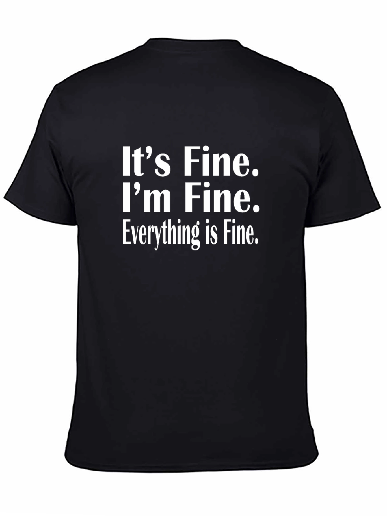 Its Fine Im Fine Everything is Fine Novelty T-Shirt