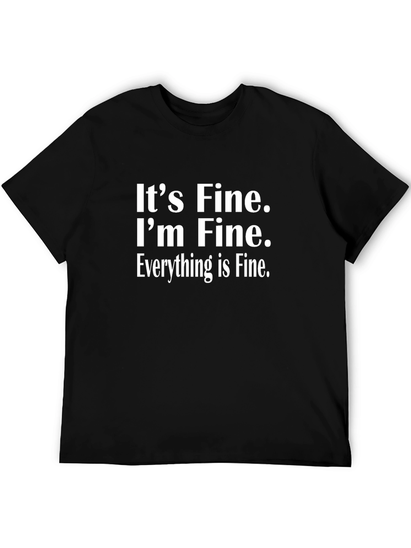 Its Fine Im Fine Everything is Fine Novelty T-Shirt