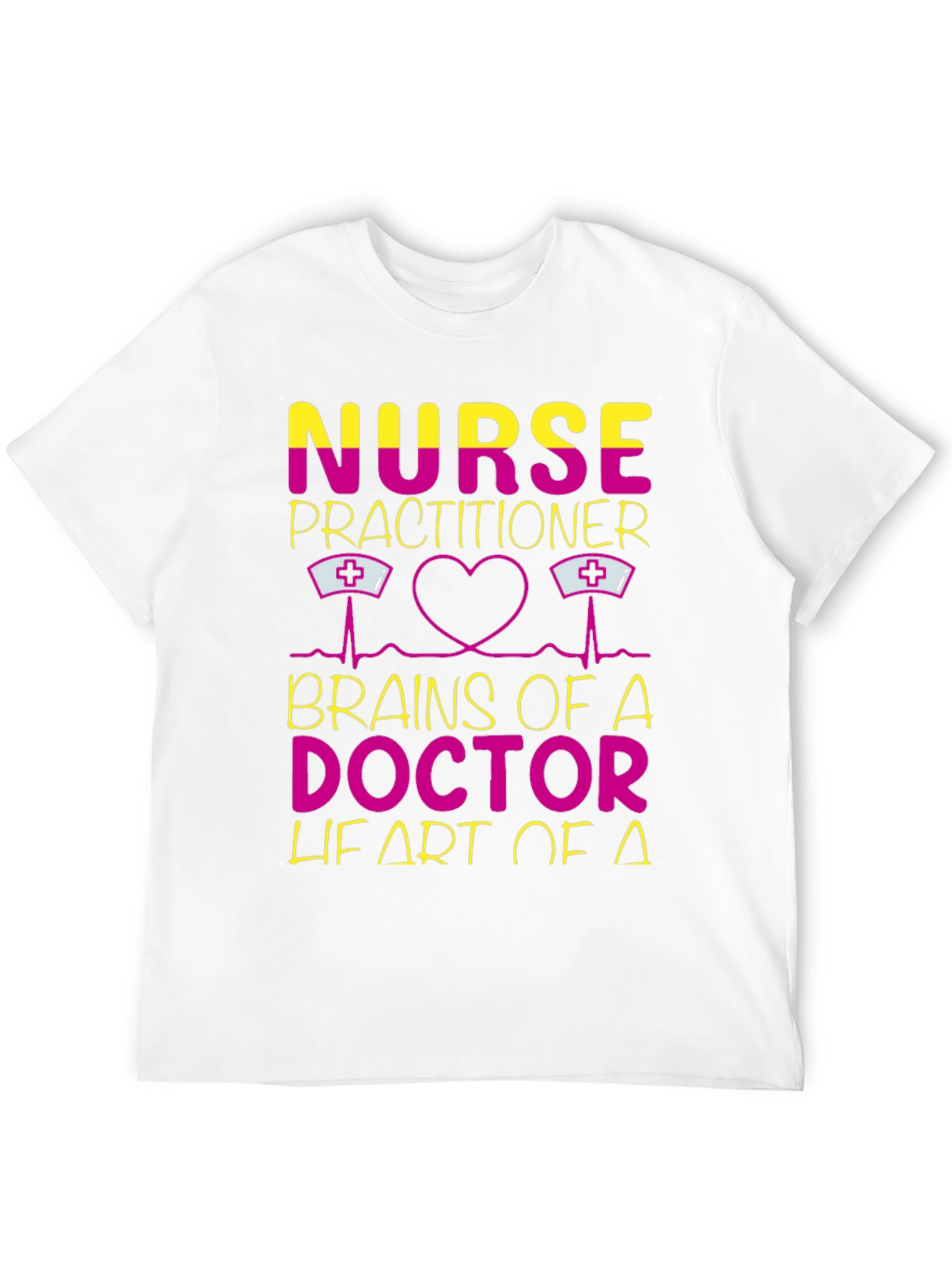 Nurse Practitioner Brains Doctor Heart T-Shirt