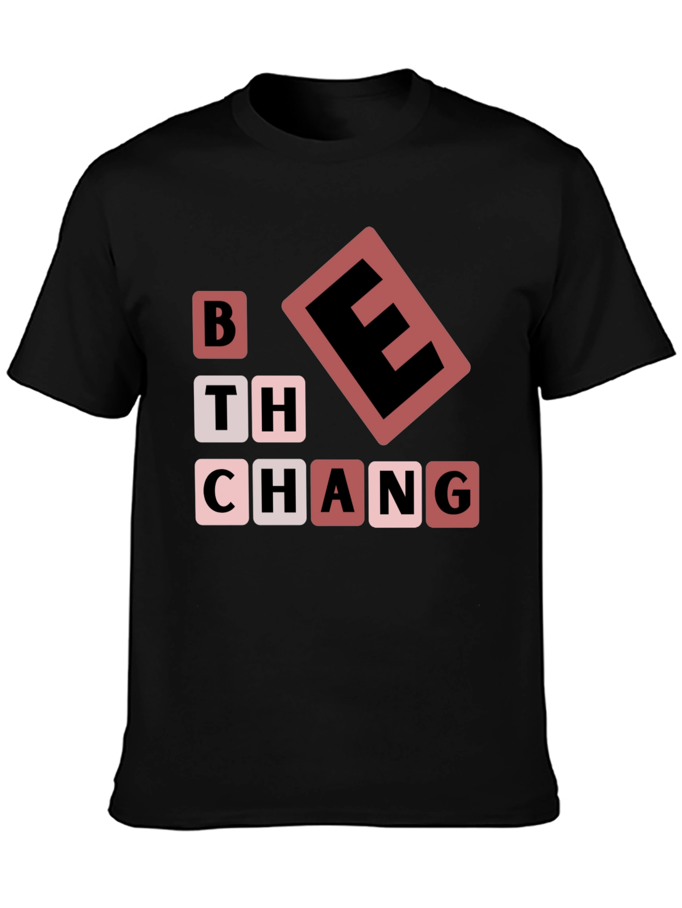 Be The Change T-Shirt Black Word Blocks