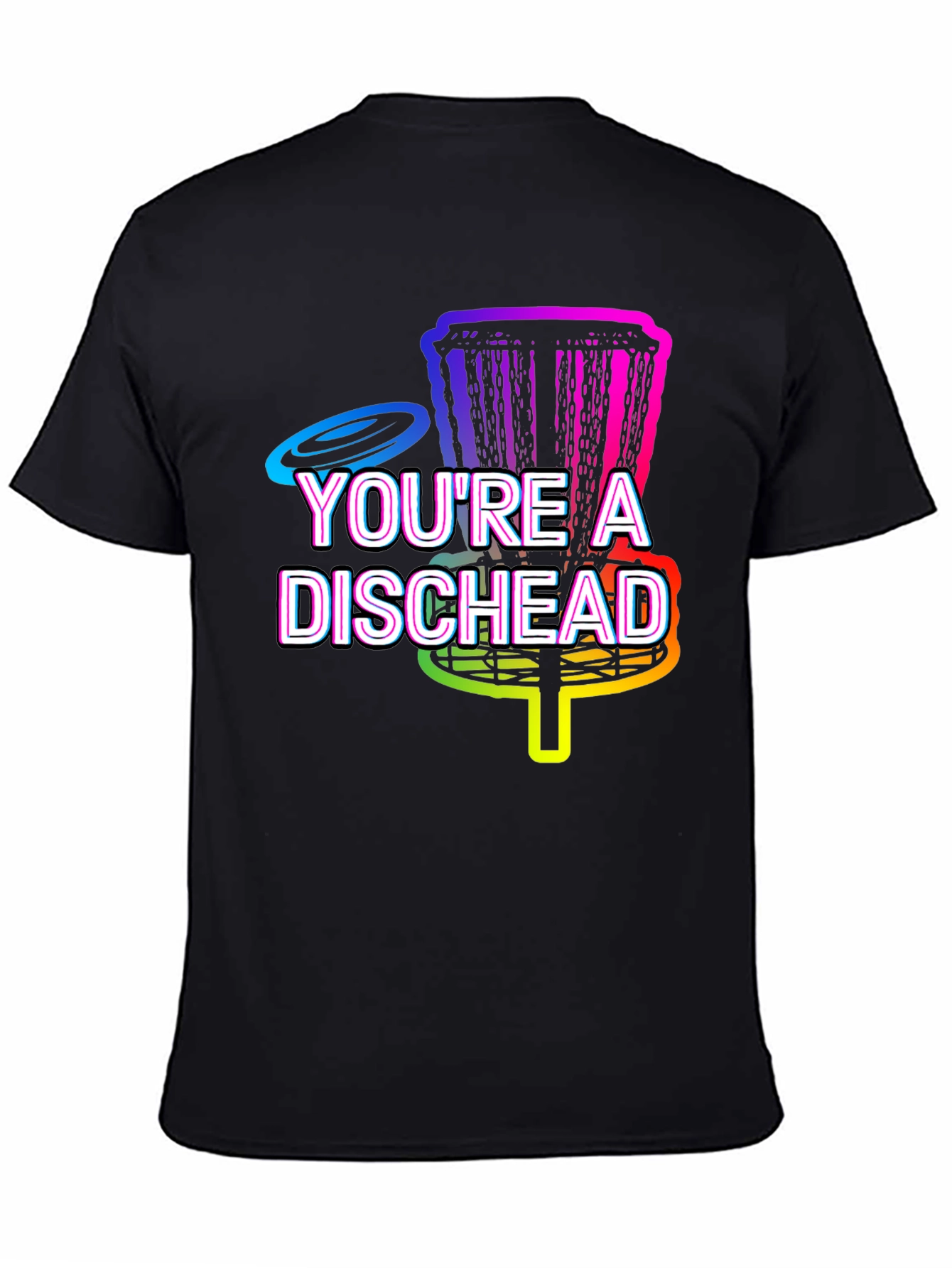 Youre A Dischead Disc Golf T-Shirt