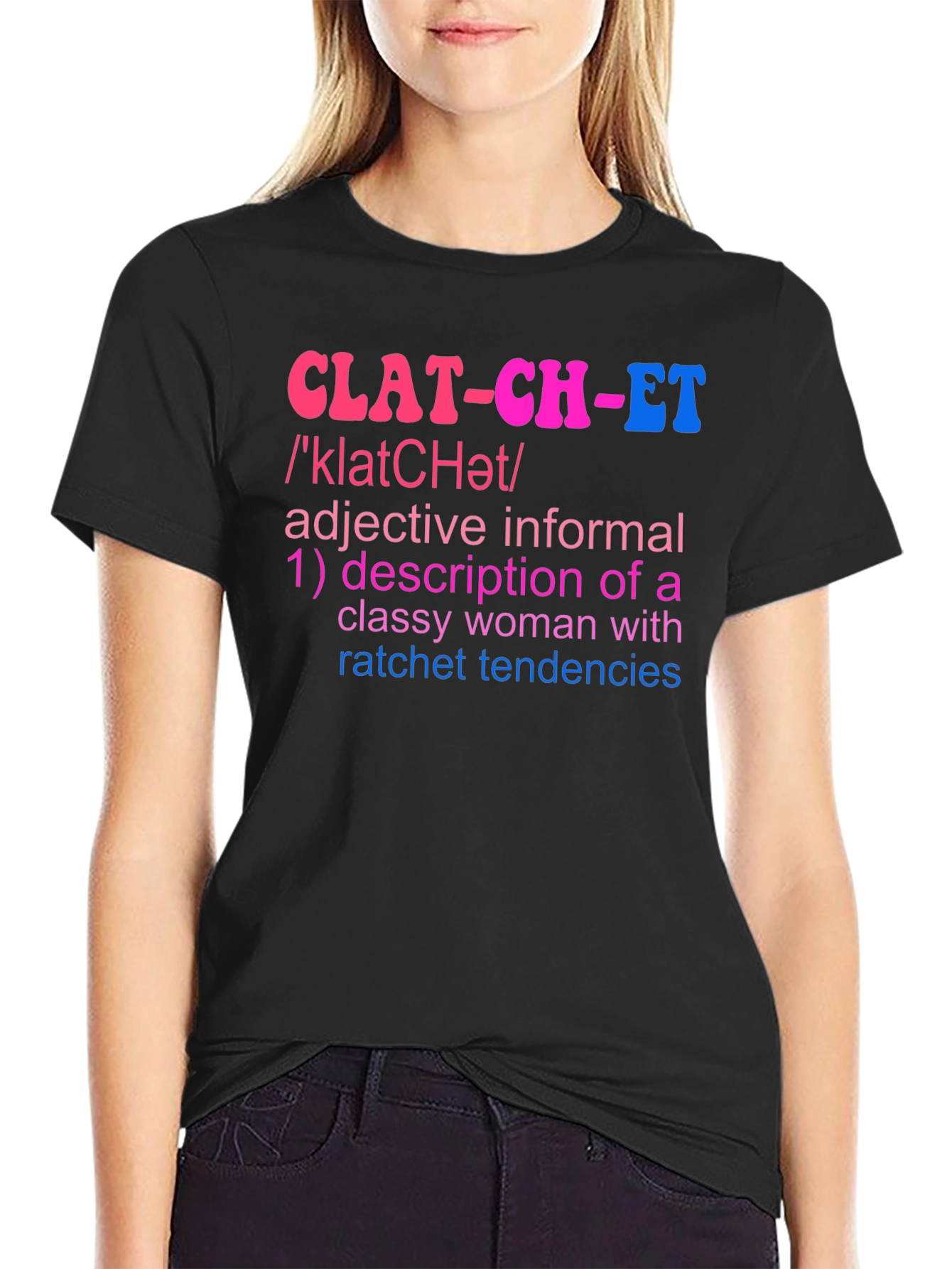 Clatchet Definition T-Shirt - Classy & Ratchet