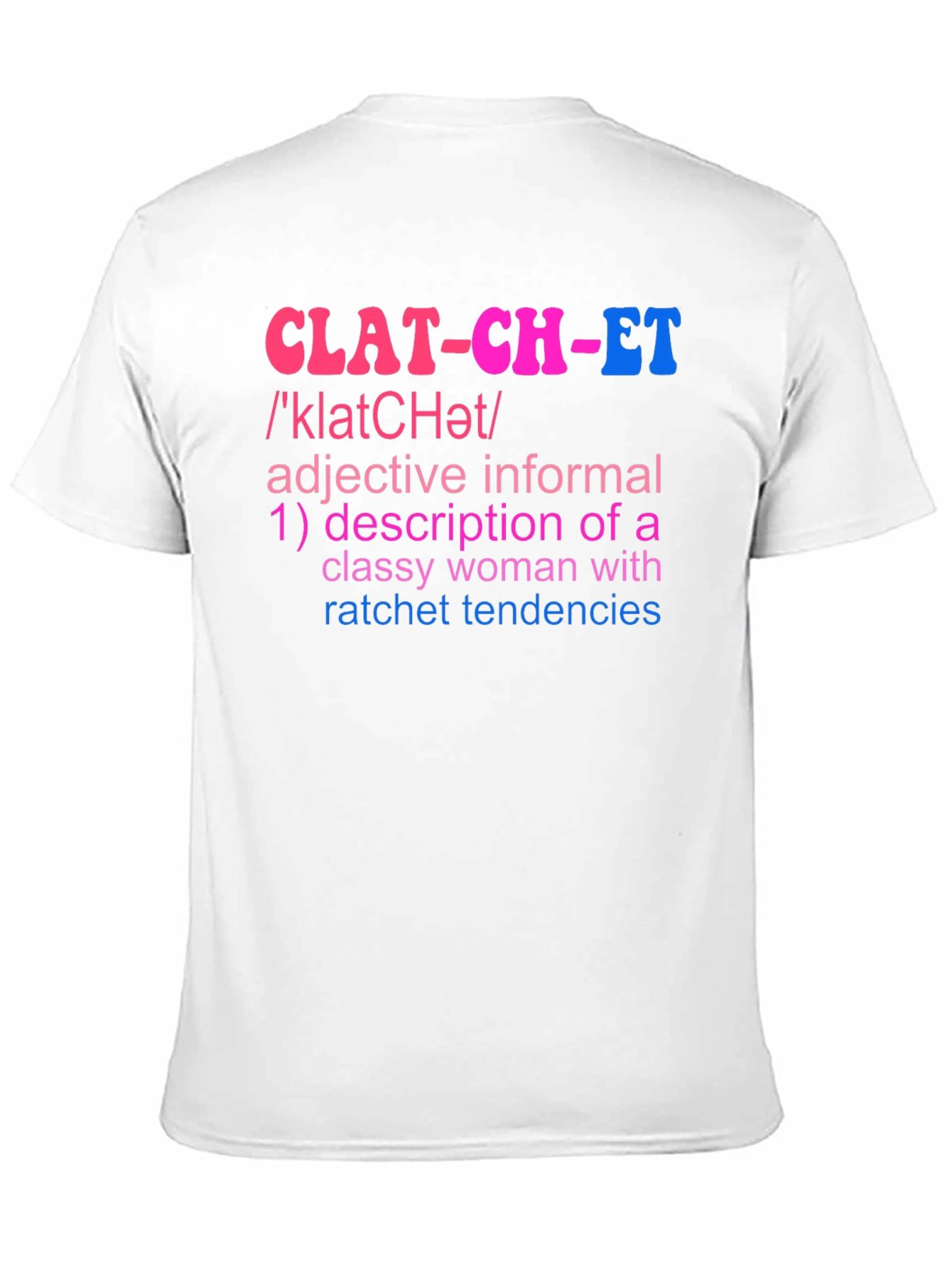 Clatchet Definition T-Shirt - Classy & Ratchet