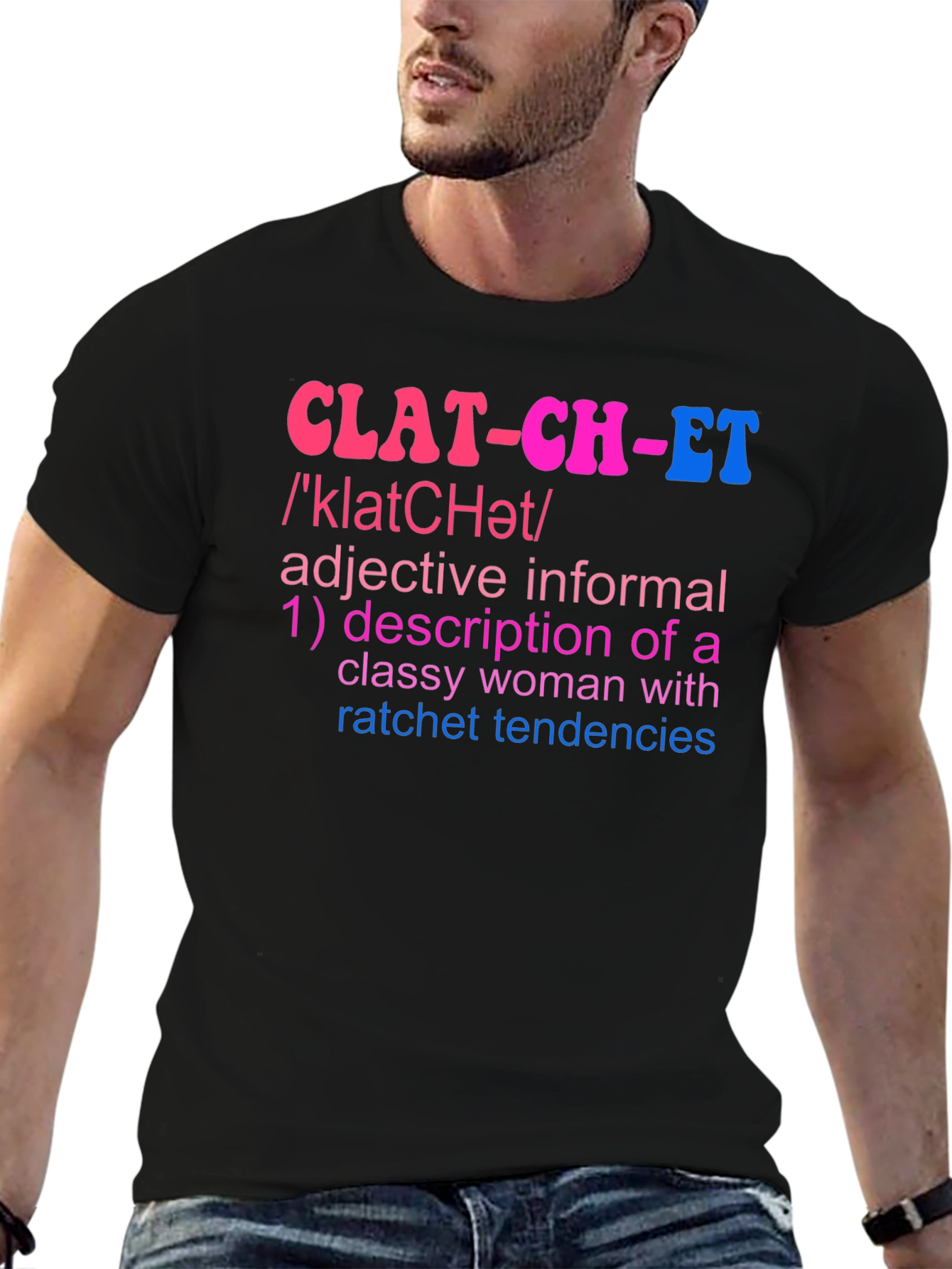 Clatchet Definition T-Shirt - Classy & Ratchet