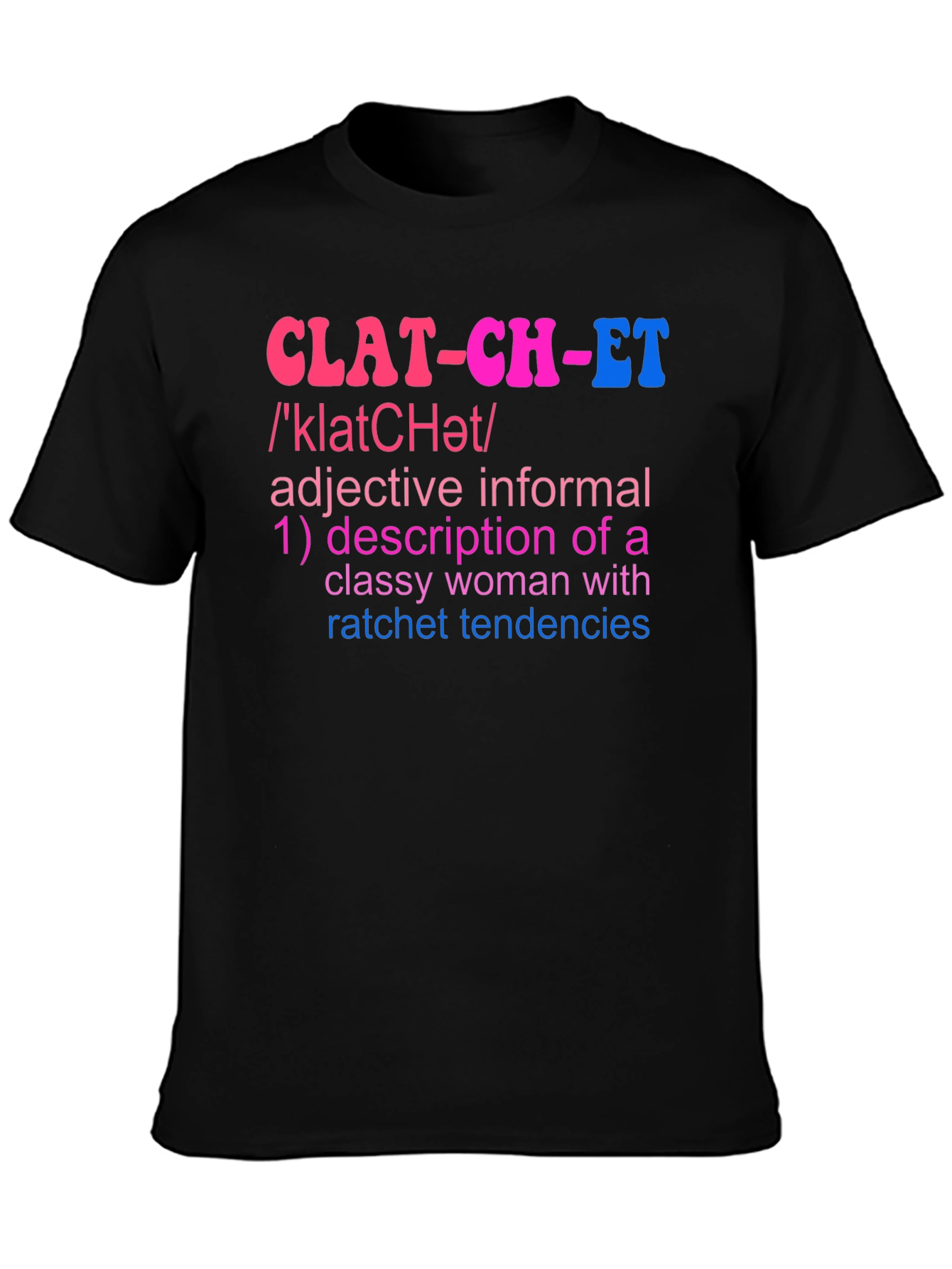 Clatchet Definition T-Shirt - Classy & Ratchet