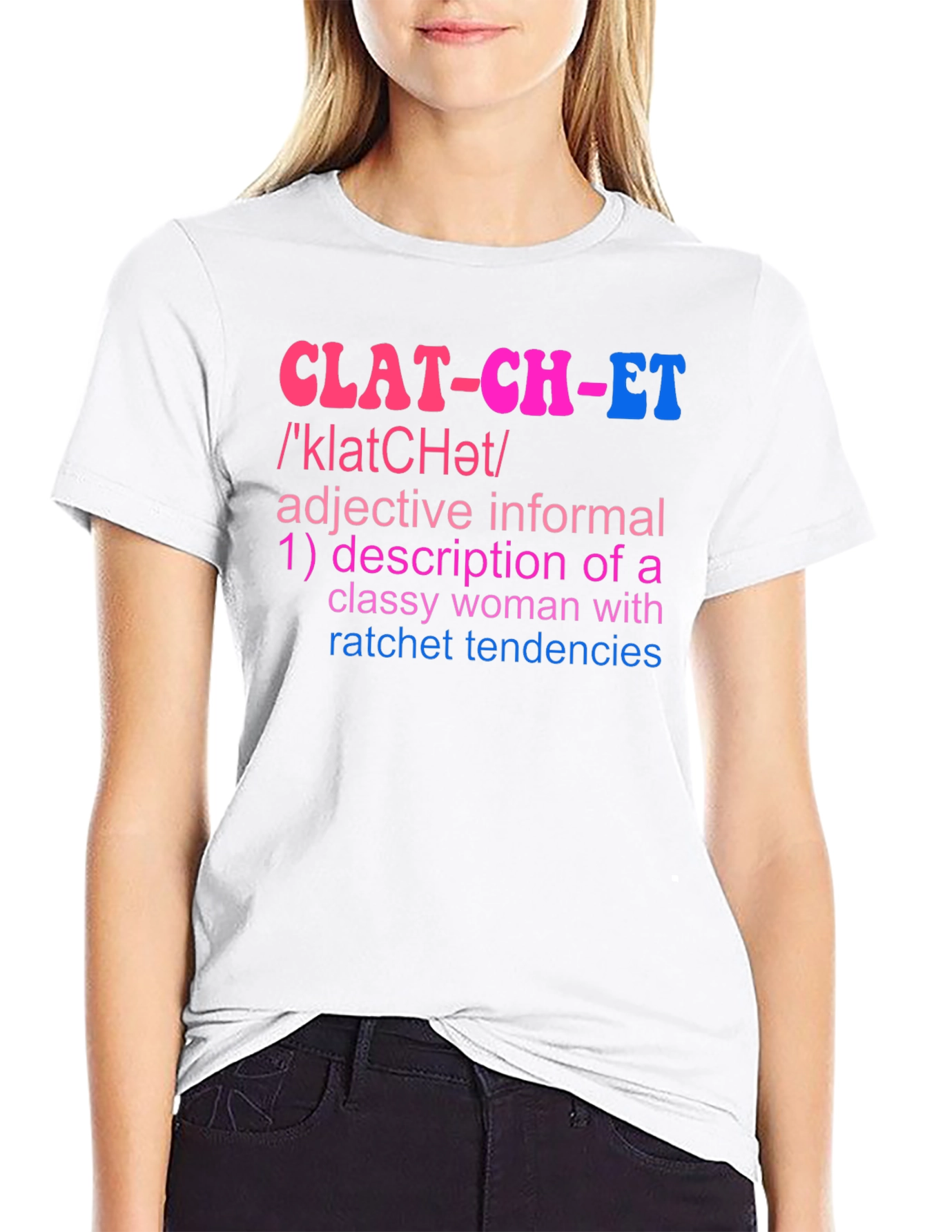 Clatchet Definition T-Shirt - Classy & Ratchet