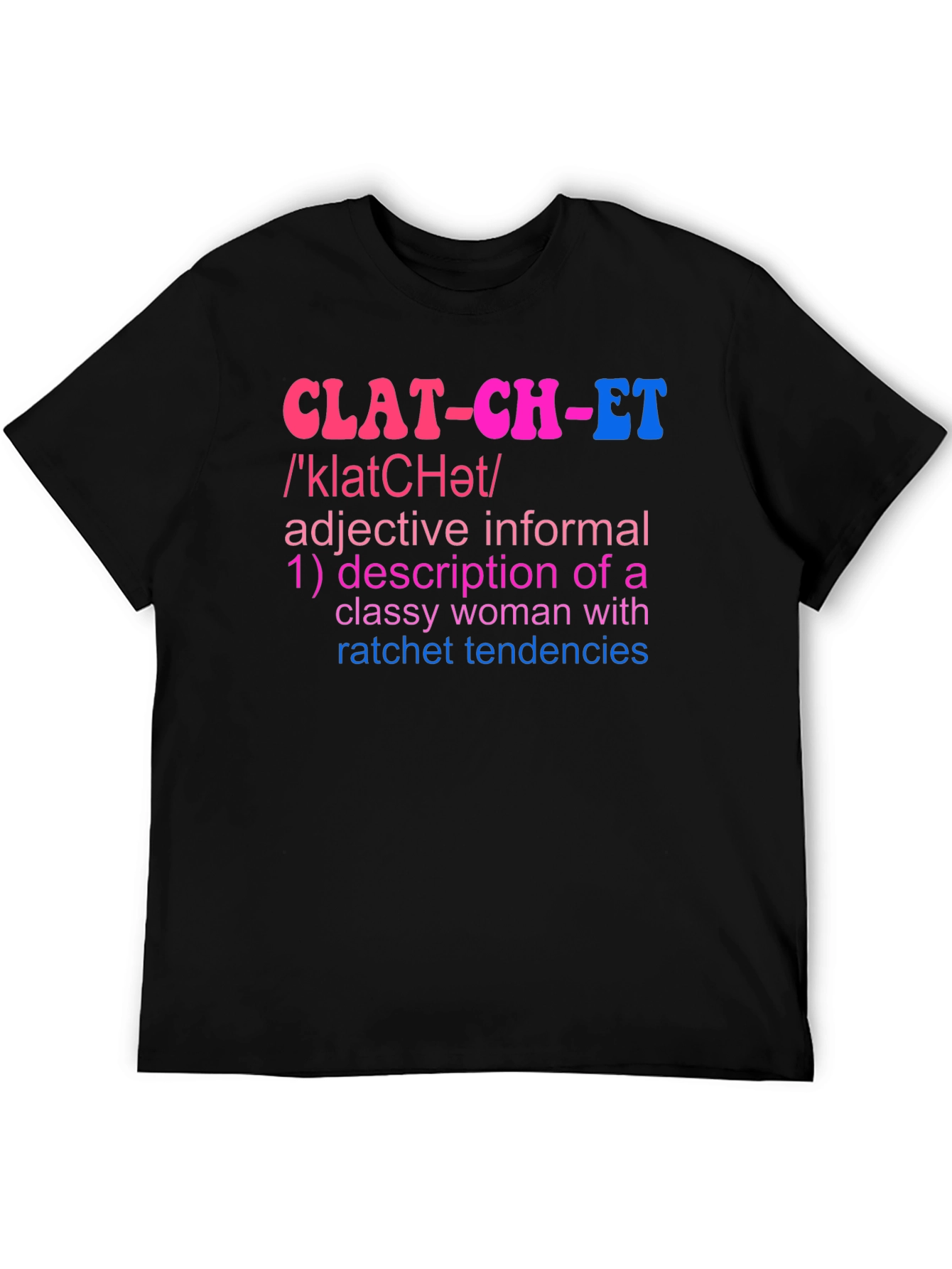 Clatchet Definition T-Shirt - Classy & Ratchet