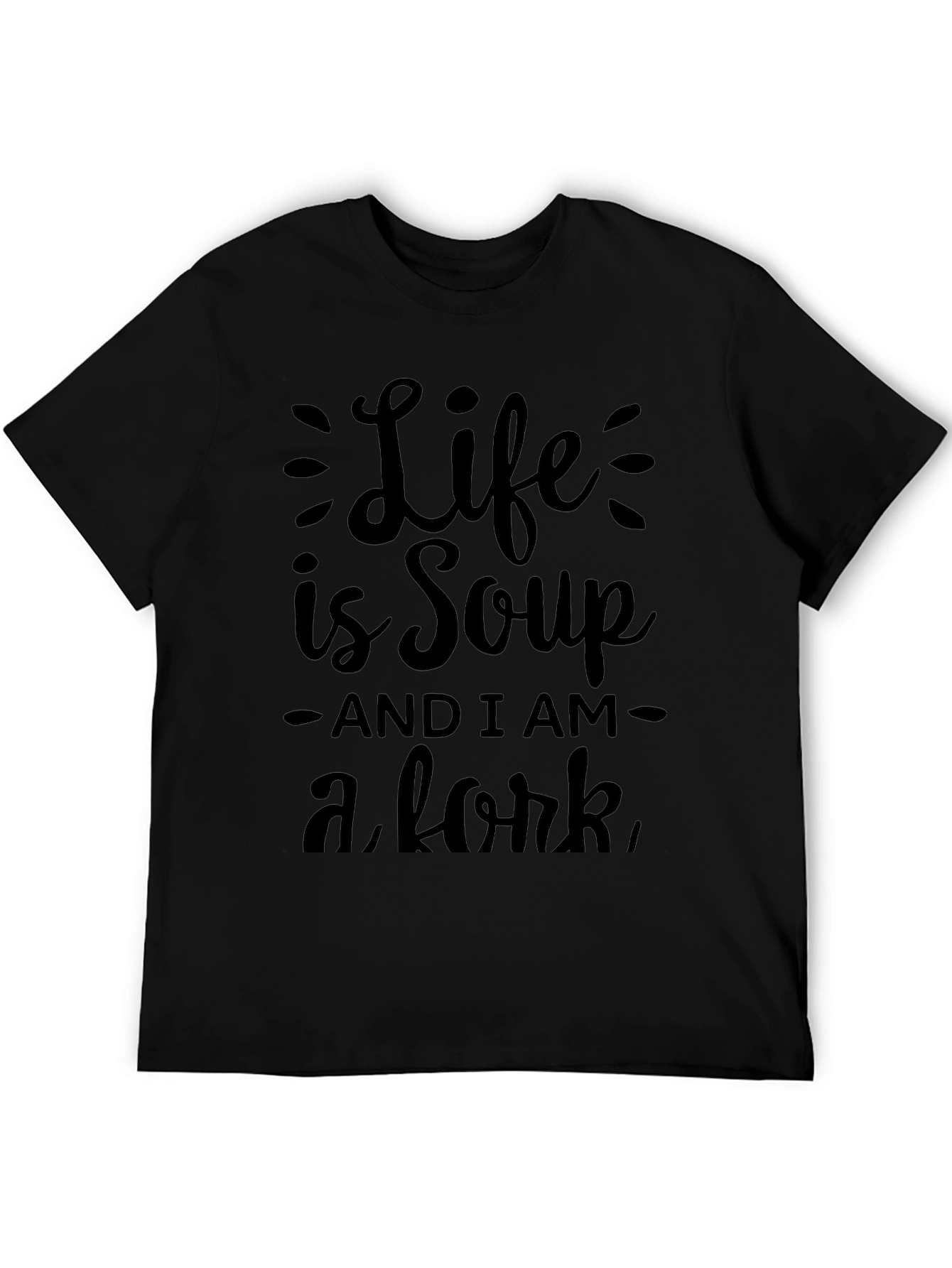 Life is Soup T-Shirt Funny Graphic Tee