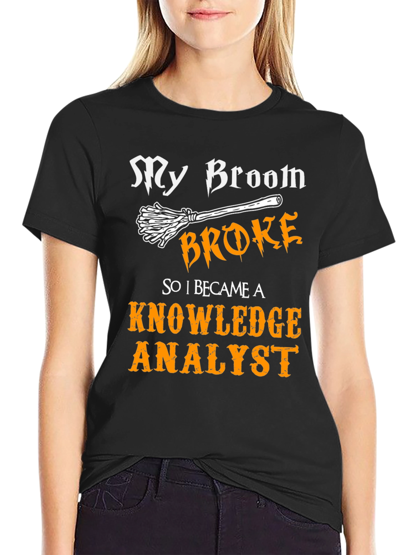 My Broom Broke Knowledge Analyst T-Shirt