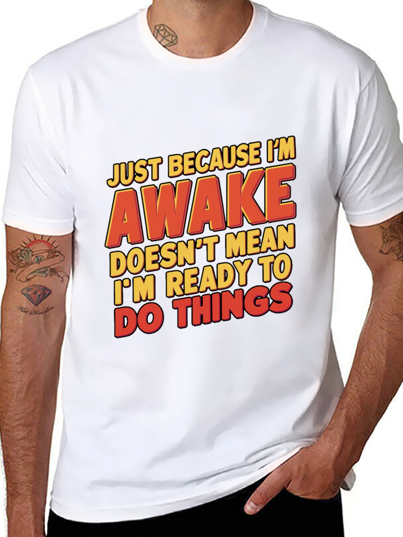 Funny Awake T-Shirt: Just Because Im Awake